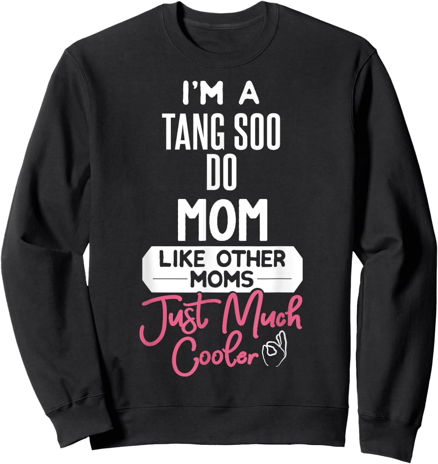 Cool Mothers Day Tang Soo Do Mom Sweatshirt - Sweatshirt | Black
