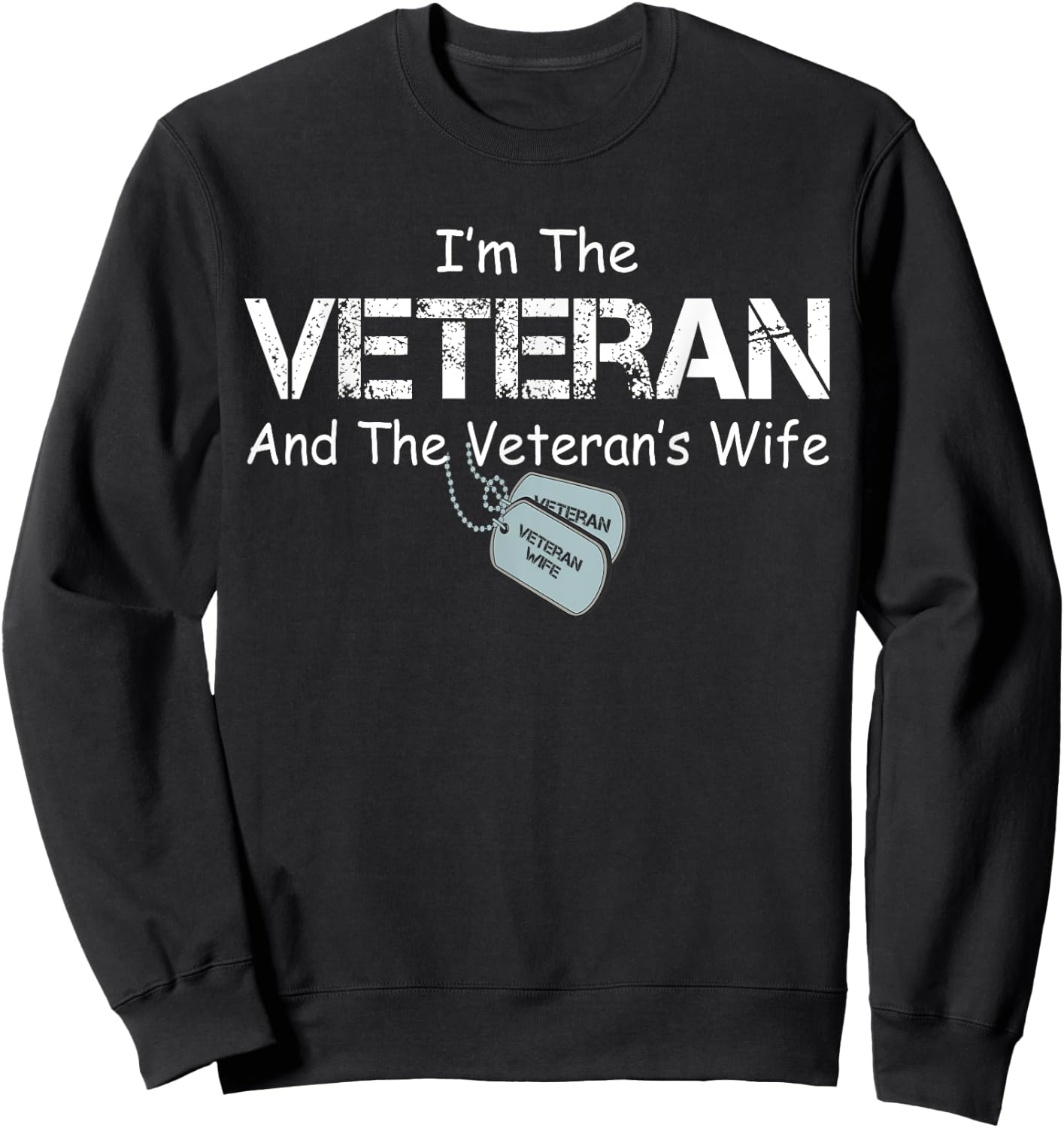 I'm The Veteran and The Veteran's Wife Military Veterans Day Sweatshirt - Sweatshirt | Black