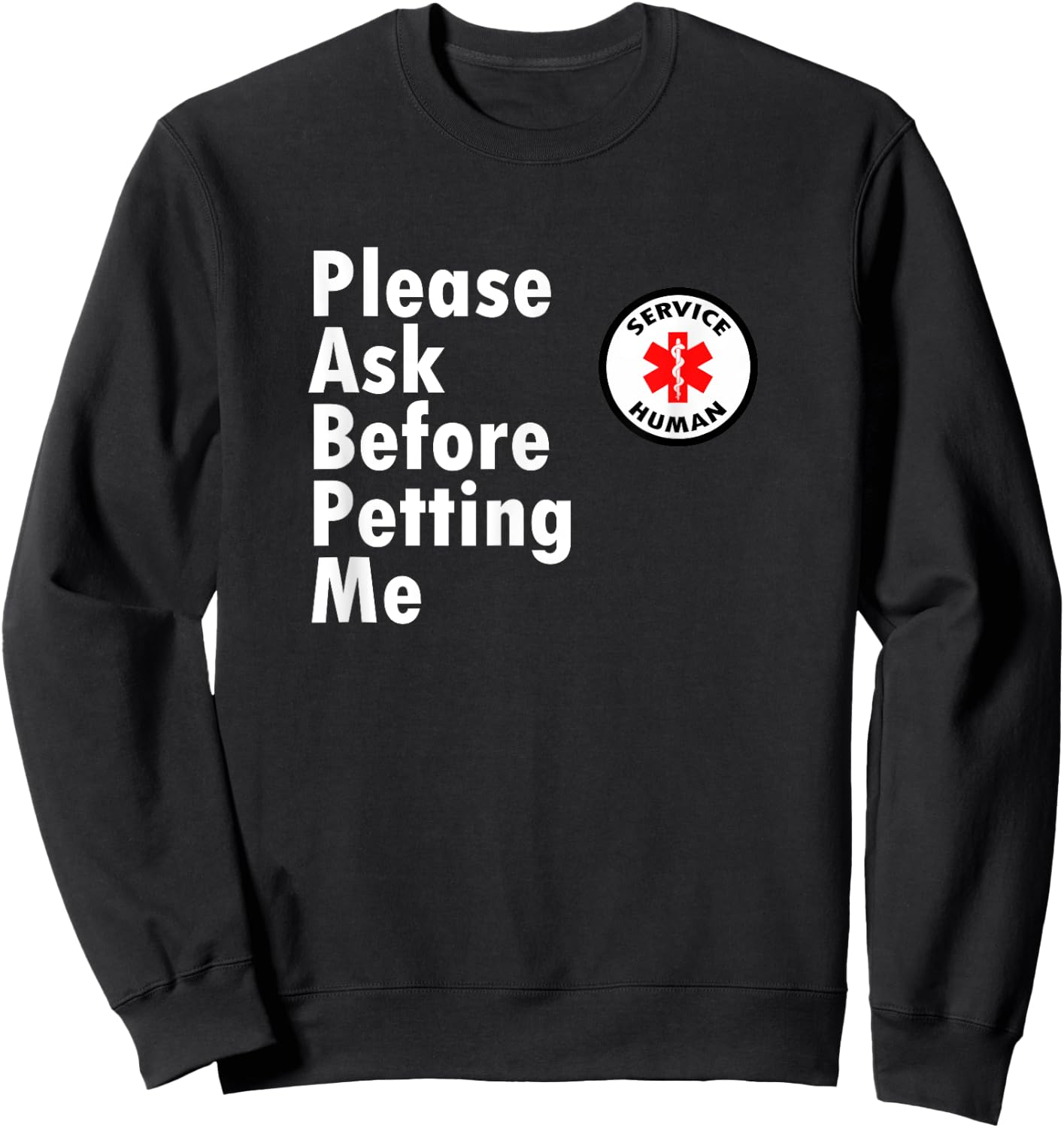 Service Human - Ask Before Petting Me Sweatshirt - Sweatshirt | Black