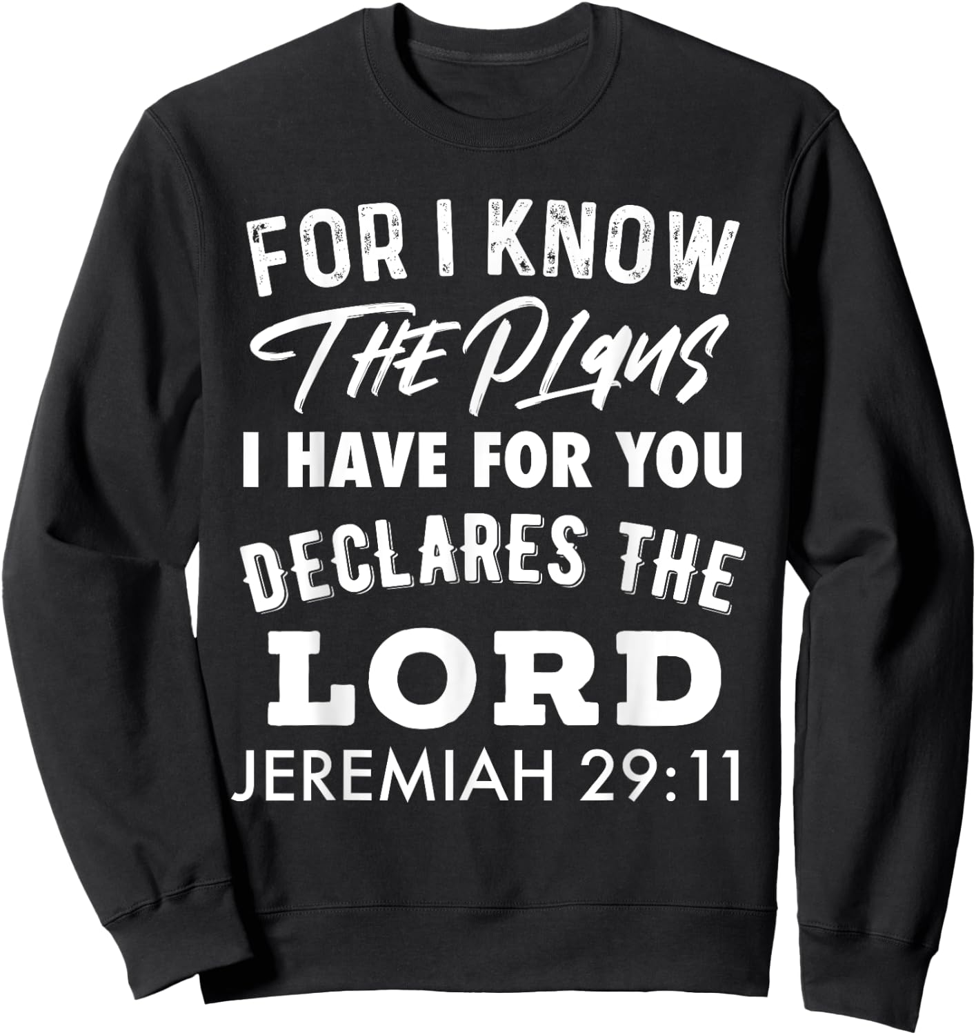 Christian For I Know The Plans I Have For You Sweatshirt - Sweatshirt | Black