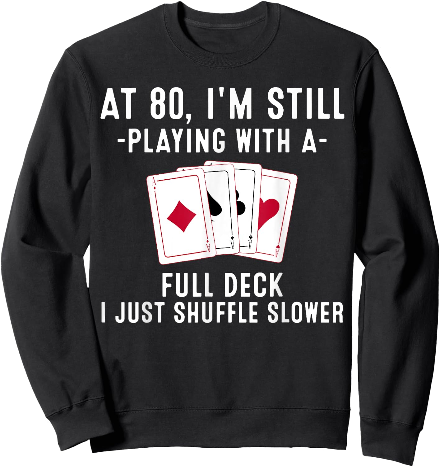 Funny 80th Birthday Gift 80 Year Old Cards Player Sweatshirt - Sweatshirt | Black