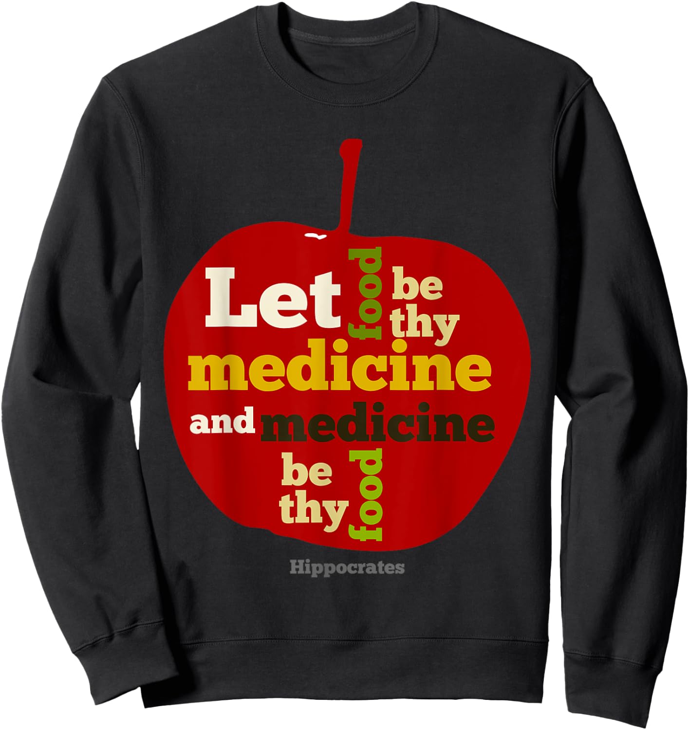 Apple Let food be thy medicine HIPPOCRATES QUOTE Sweatshirt - Sweatshirt | Black