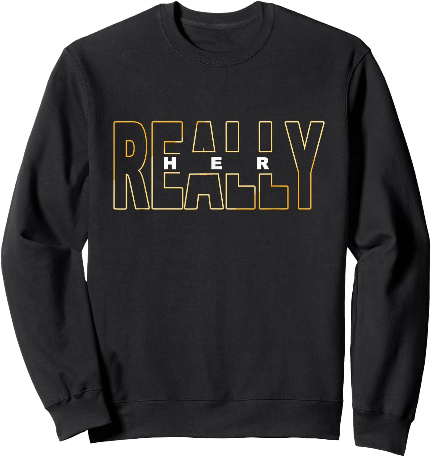 Orange Really HER Orange Color Graphic Sweatshirt - Sweatshirt | Black
