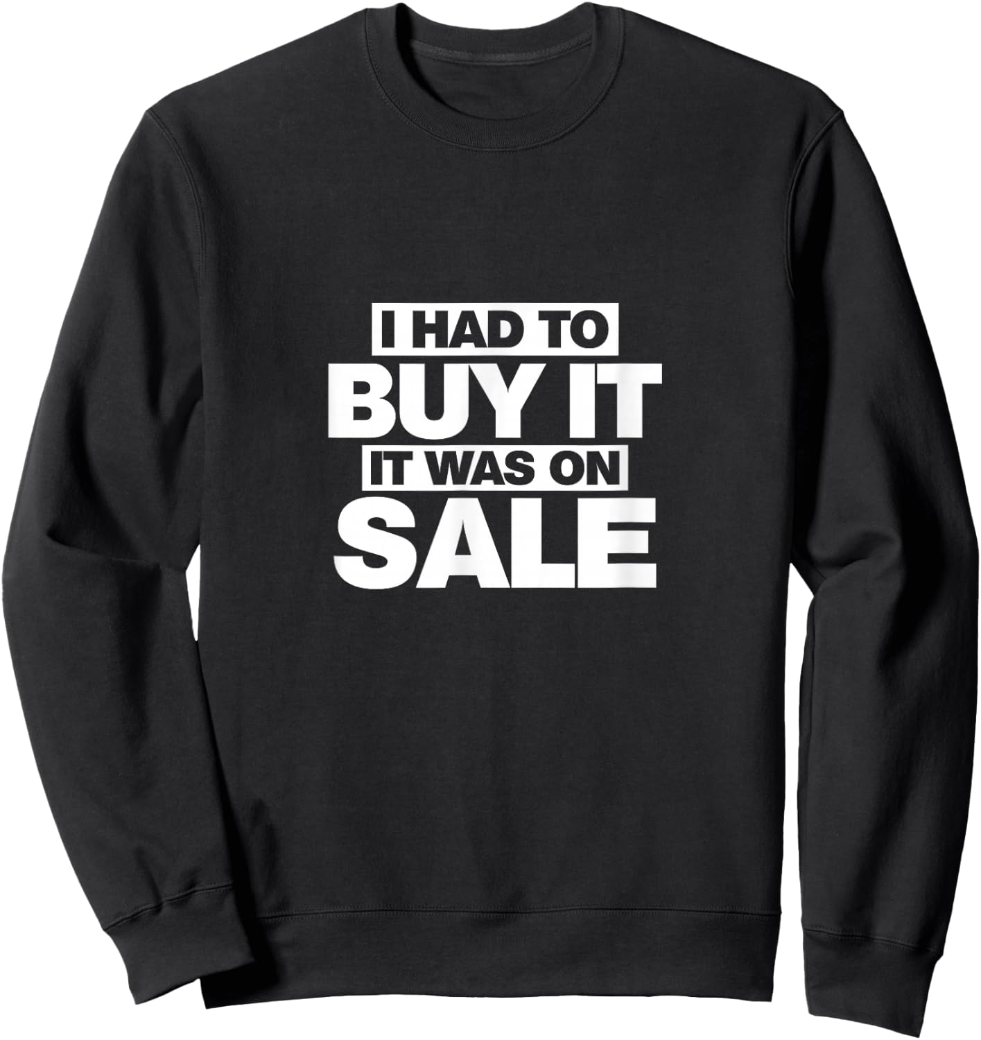 It was on sale, I had to buy shopping Shirt Sweatshirt - Sweatshirt | Black
