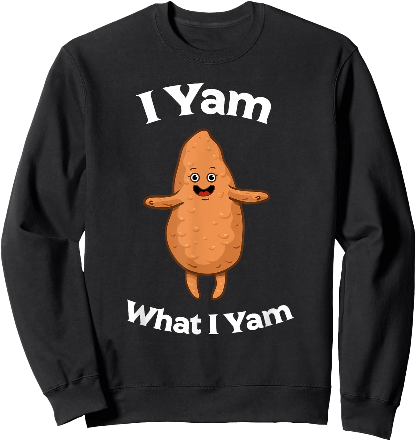 I Yam What I Yam Shirt - Dancing Sweet Potato Thanksgiving Sweatshirt - Sweatshirt | Black