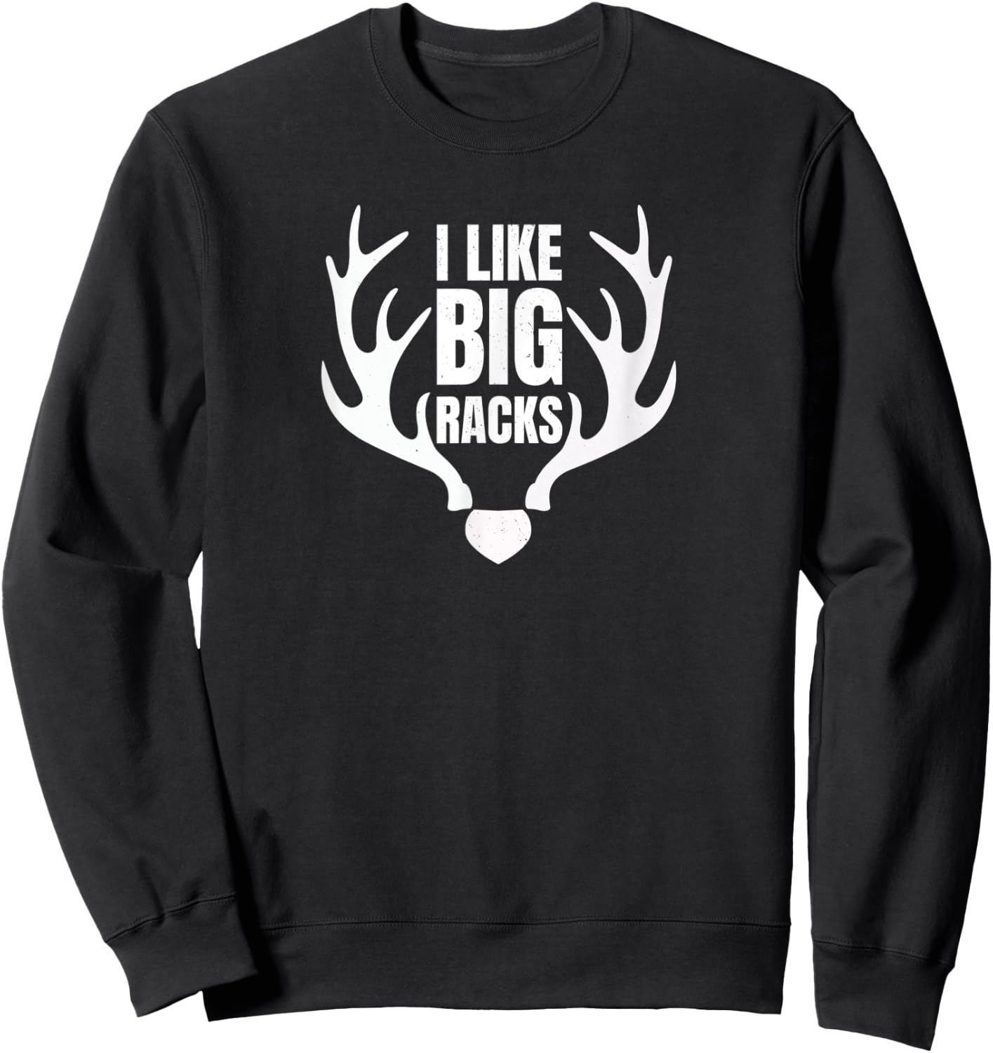 I Like Big Racks Sweatshirt - Sweatshirt | Black