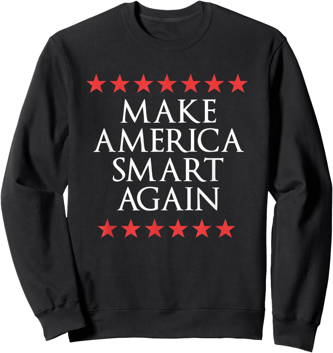 Make America Smart Again Sweatshirt - Sweatshirt | Black