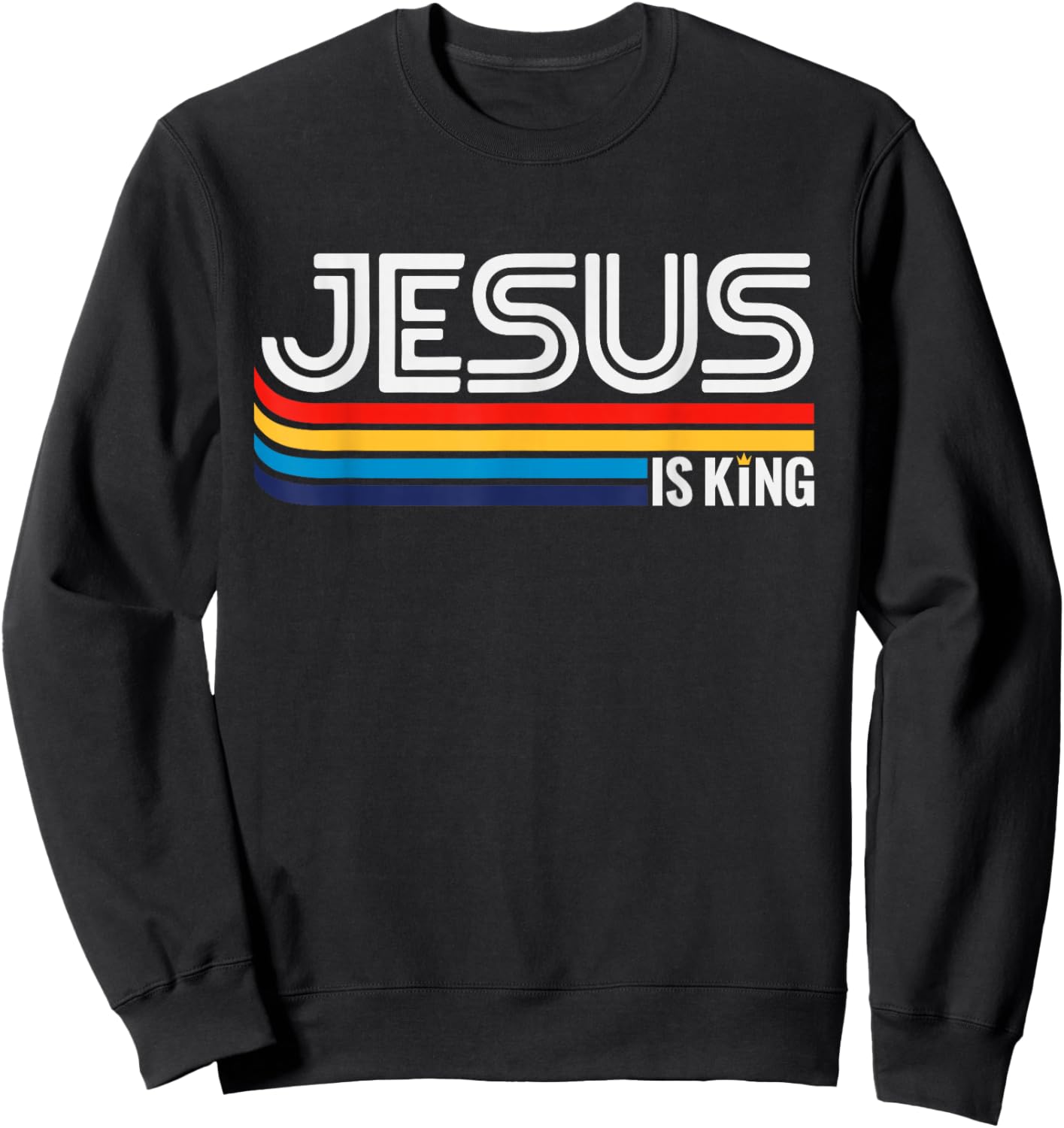Jesus is King Retro Vintage Christian Shirt Sweatshirt - Sweatshirt | Black