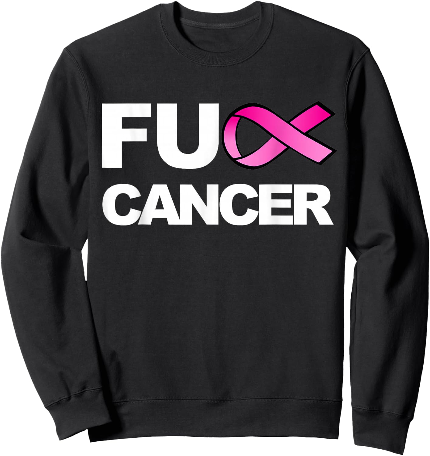 Fuck Cancer for Breast Cancer Awareness Sweatshirt - Sweatshirt | Black
