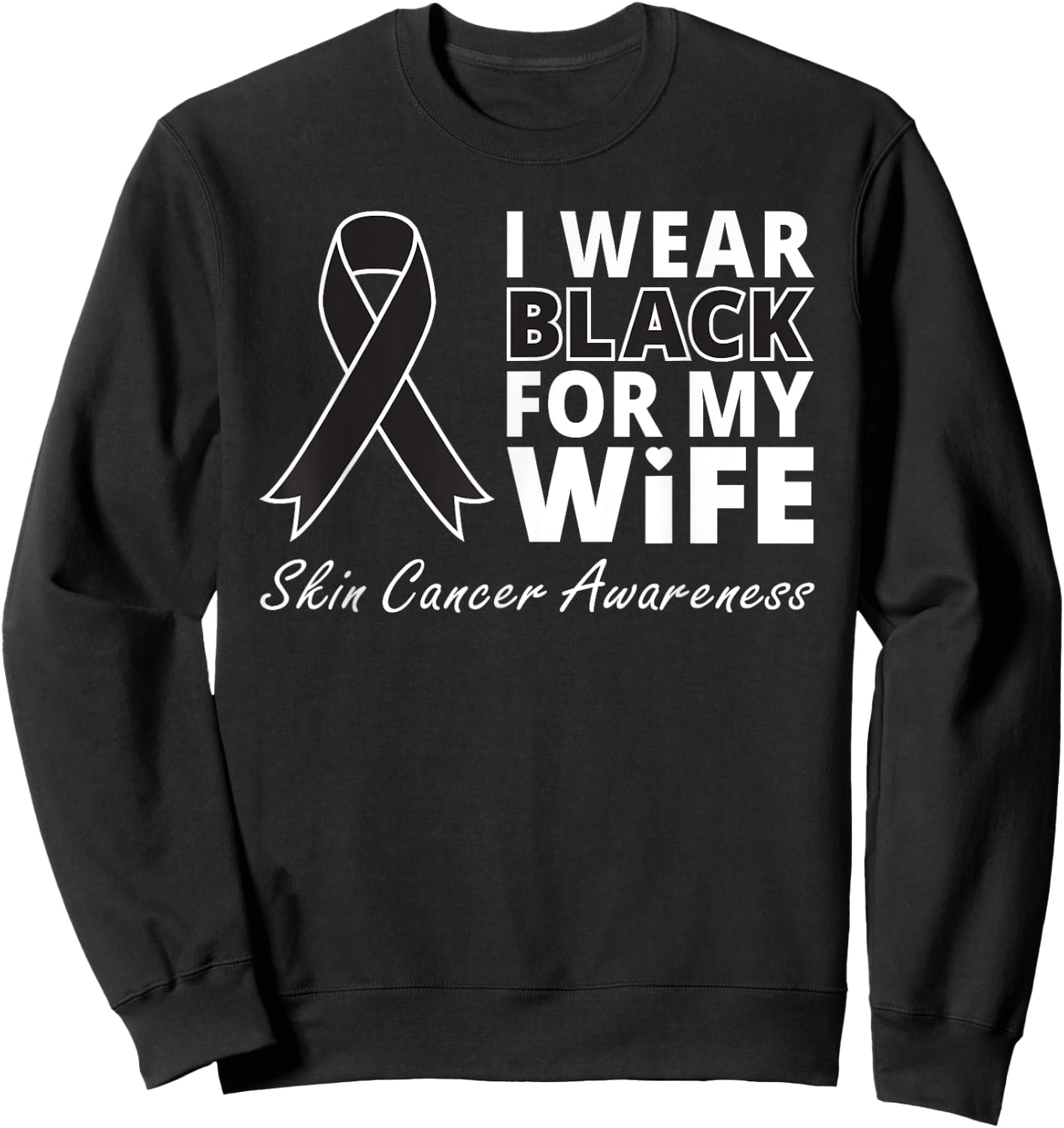 I Wear Black For My Wife Shirt Melanoma Awareness Warrior Sweatshirt - Sweatshirt | Black