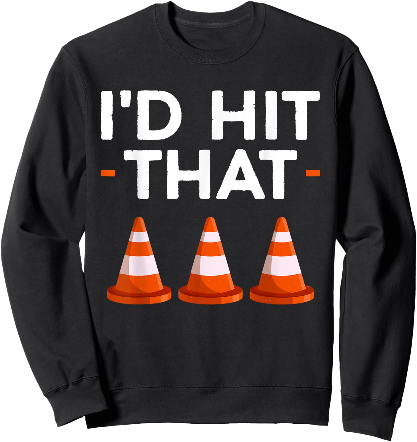 I'd Hit That Halloween Costume Traffic Cone Sweatshirt - Sweatshirt | Black