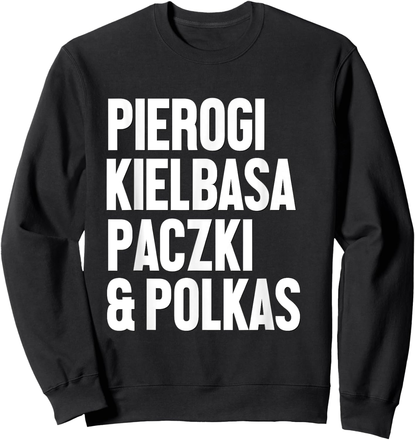 Dyngus Day Shirt Polish Pierogi Kielbasa Paczki and Polkas Sweatshirt - Sweatshirt | Black