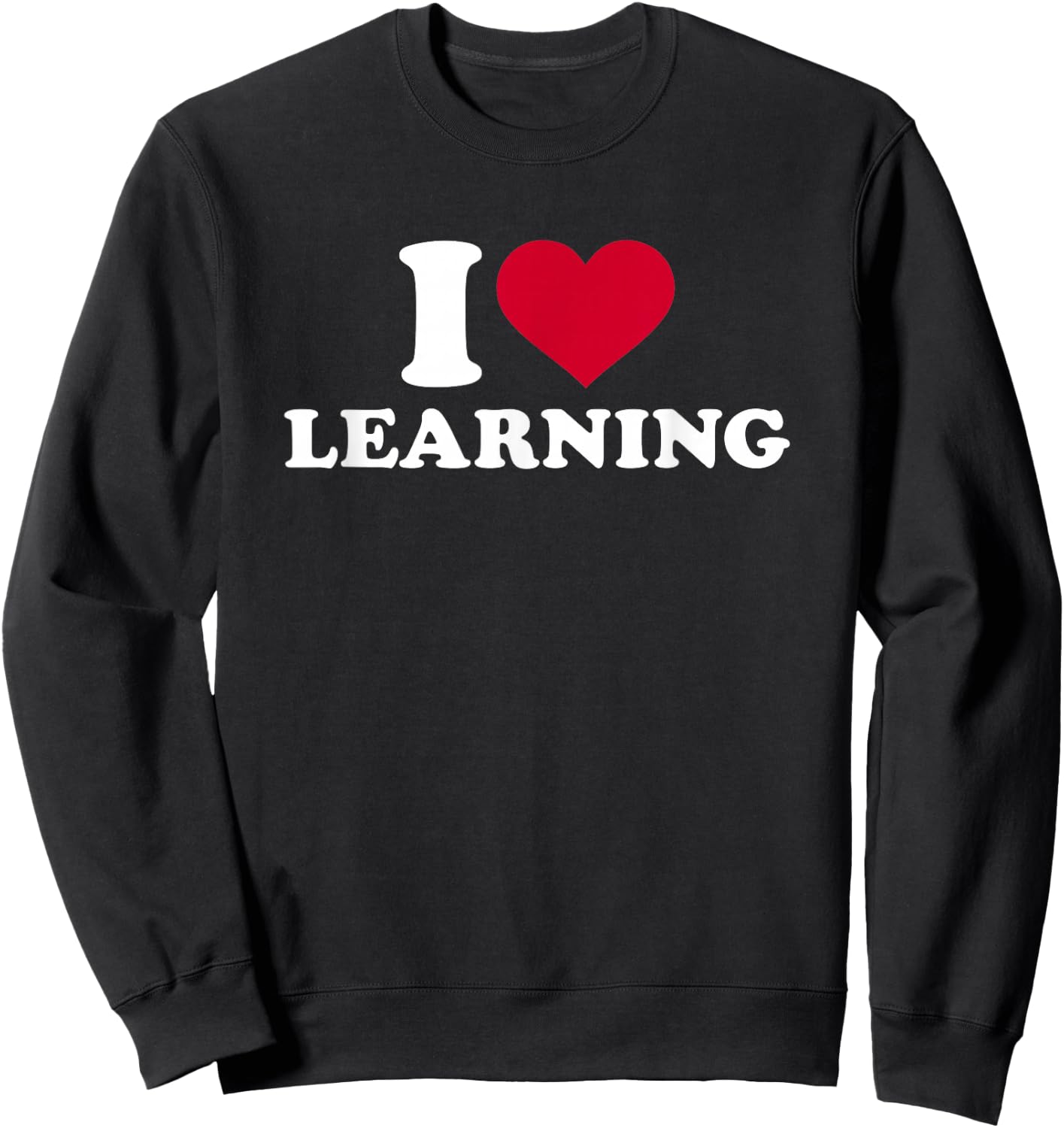 I love learning Sweatshirt - Sweatshirt | Black