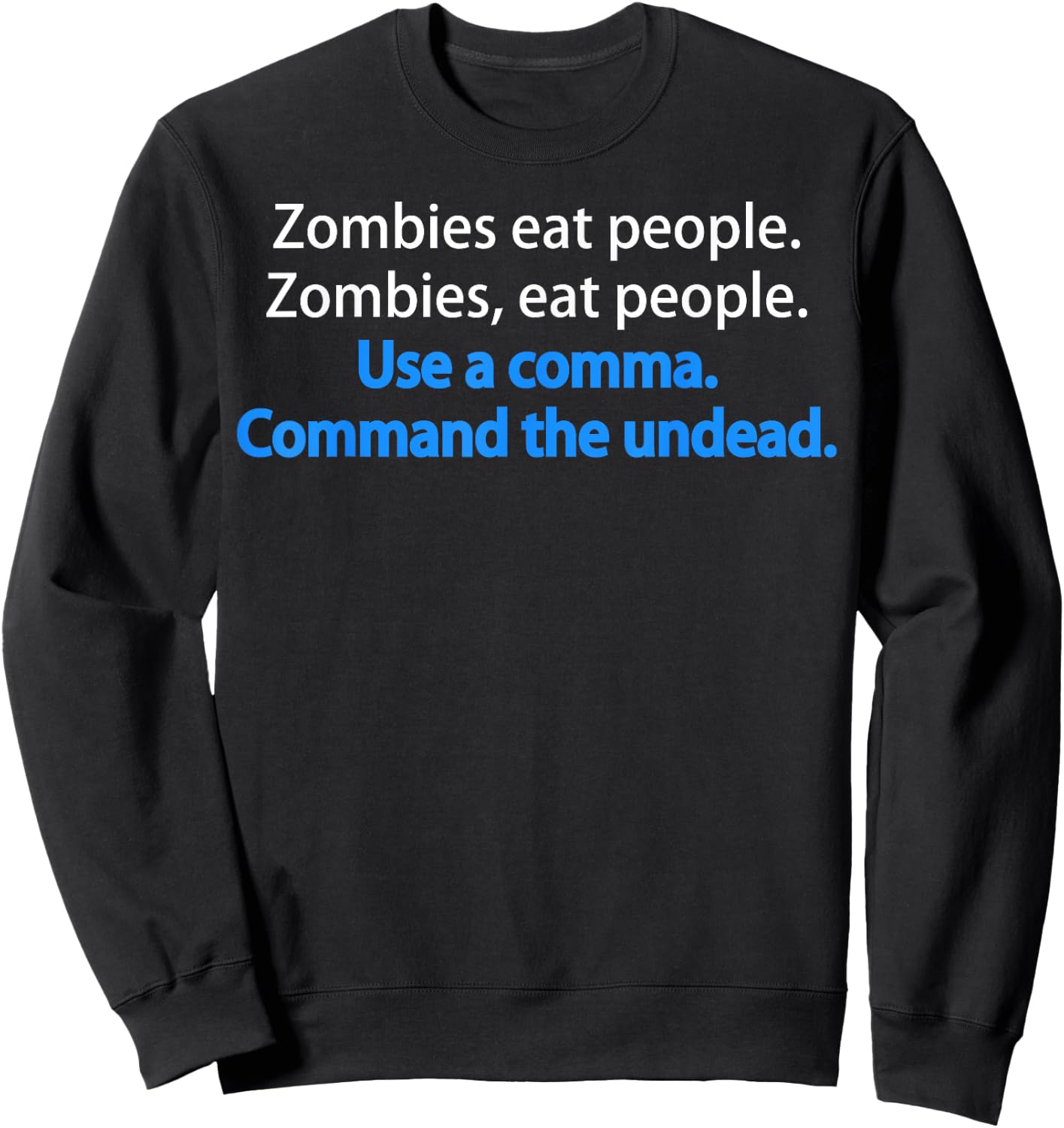 Funny Grammar Zombies eat people Funny Sweatshirt - Sweatshirt | Black