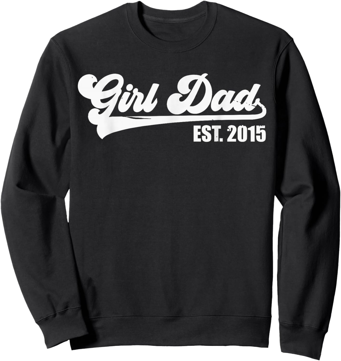 Girl Dad Est 2015 Retro Proud Vintage Father of Daughters Sweatshirt - Sweatshirt | Black