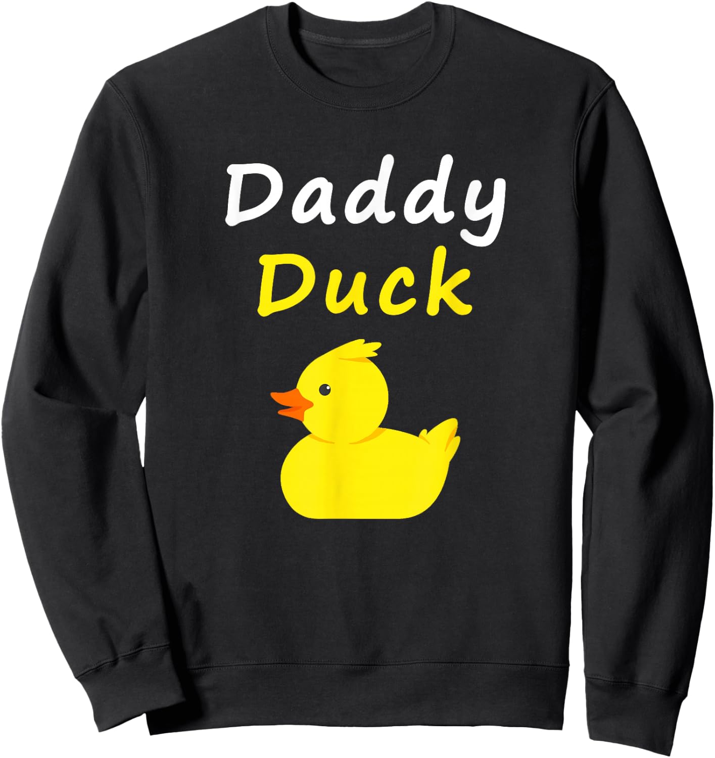 Daddy Duck Rubber Duck Dad Sweatshirt - Sweatshirt | Black