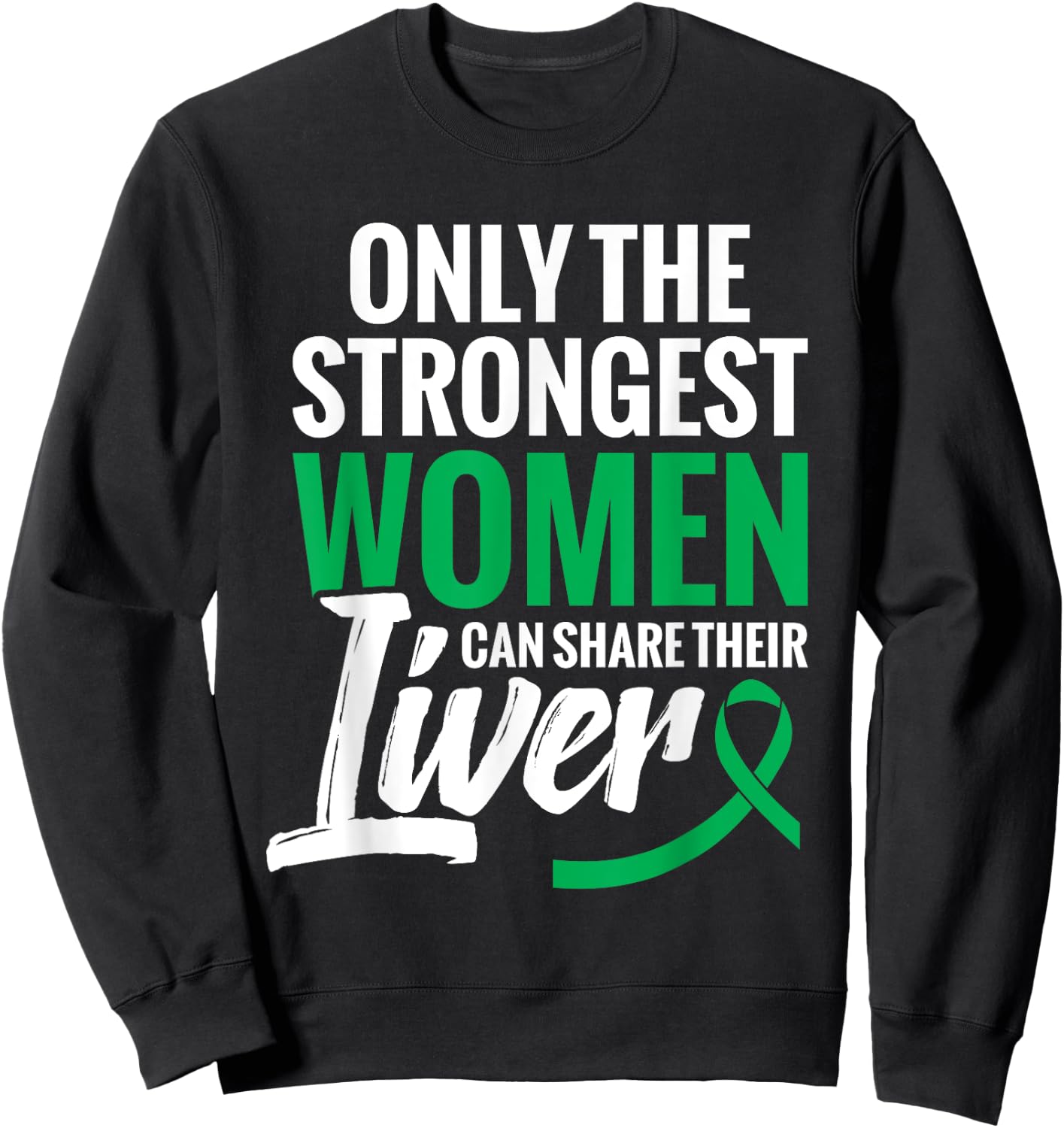 Liver Donation Support Organ Donor Liver Transplant Sweatshirt - Sweatshirt | Black