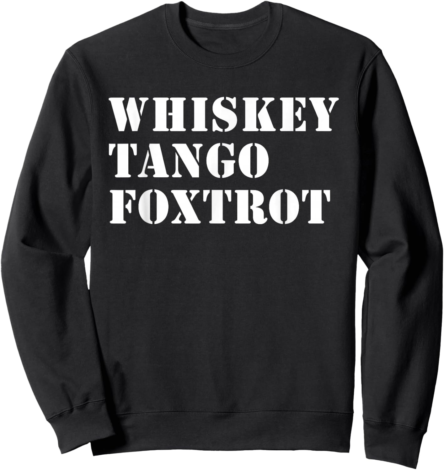 WTF Whiskey Tango Foxtrot Sweatshirt - Sweatshirt | Black