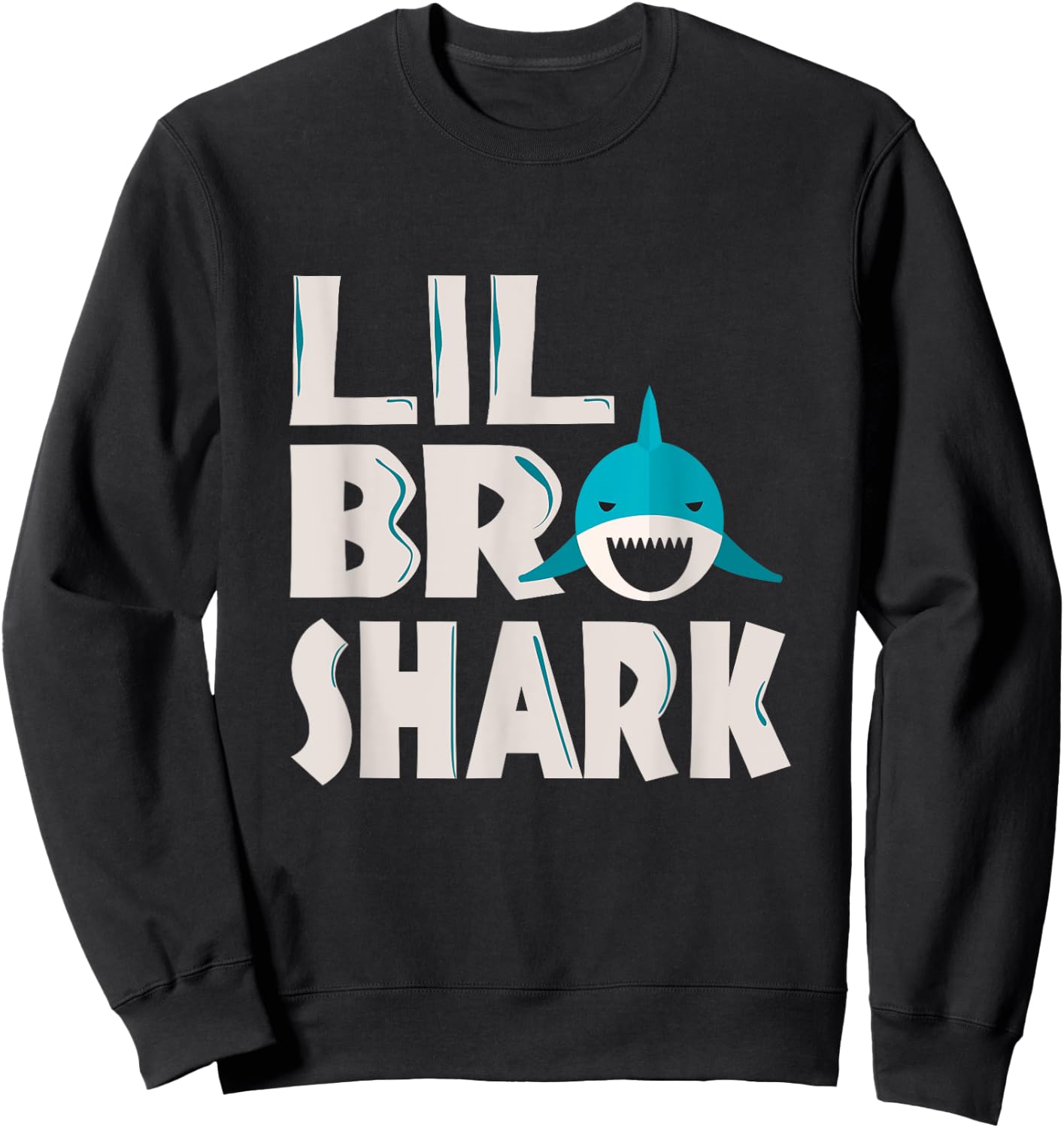 Funny Lil Bro Shark Funny Sibling Quote Meme Saying Sweatshirt - Sweatshirt | Black