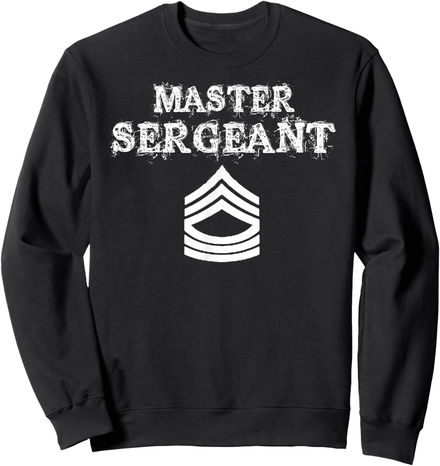 Master Sergeant Rank T Shirt Gift Sweatshirt - Sweatshirt | Black