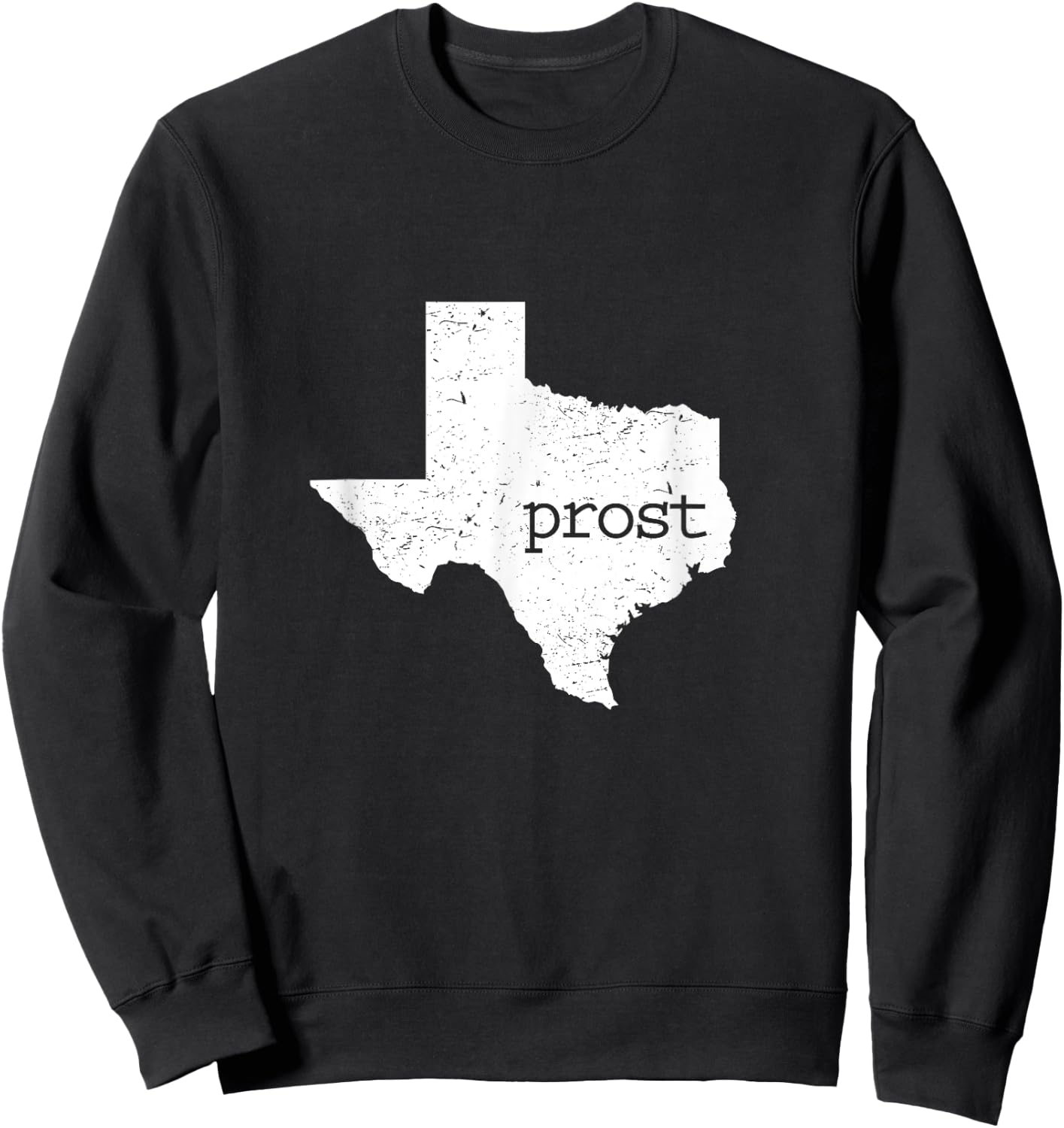 Prost Texas T Shirt Oktoberfest Apparel Outfit Oktober Fest Sweatshirt - Sweatshirt | Black