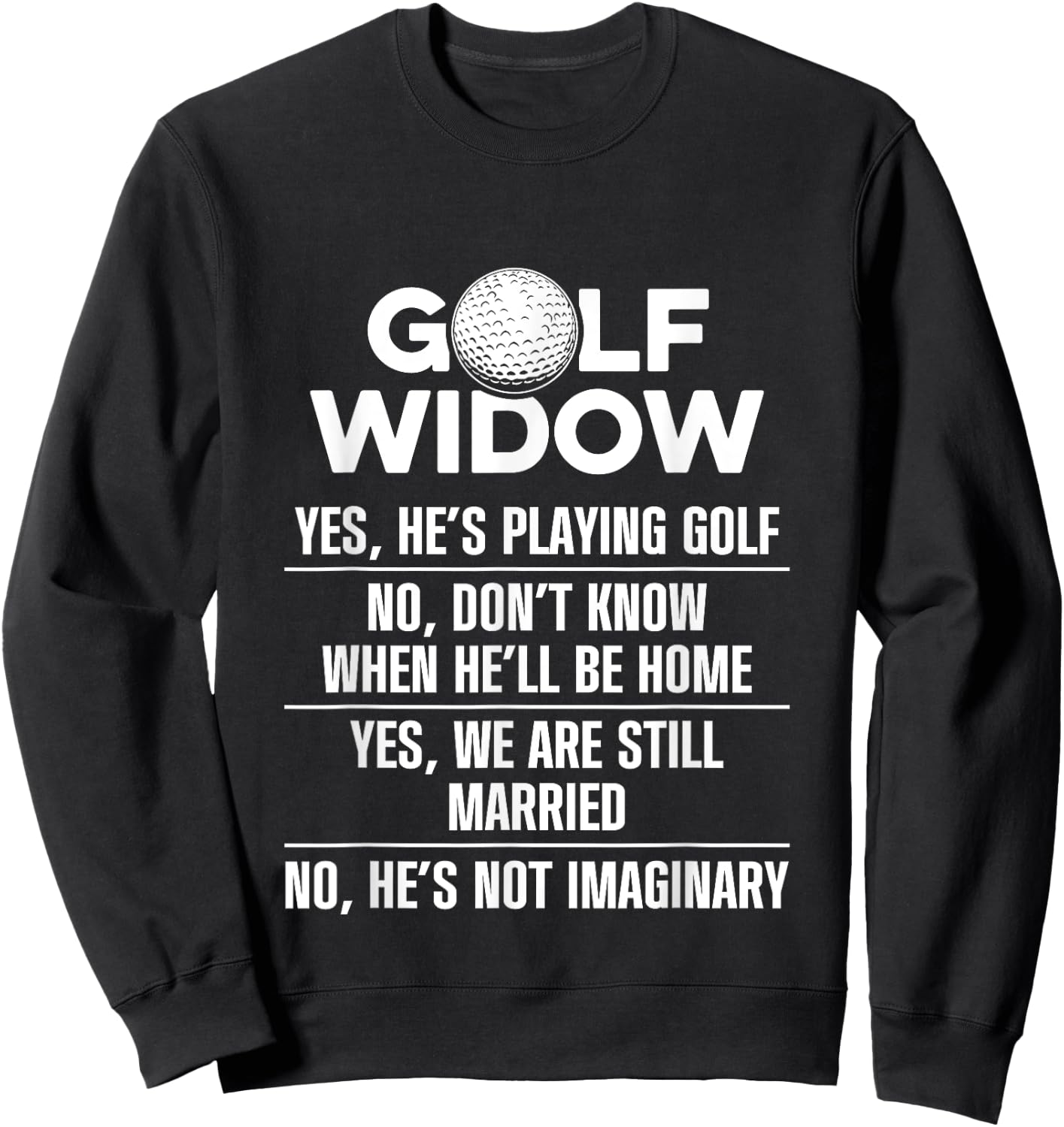 Golf Widow Wife Still Married Golfer Funny Golfing Sweatshirt - Sweatshirt | Black