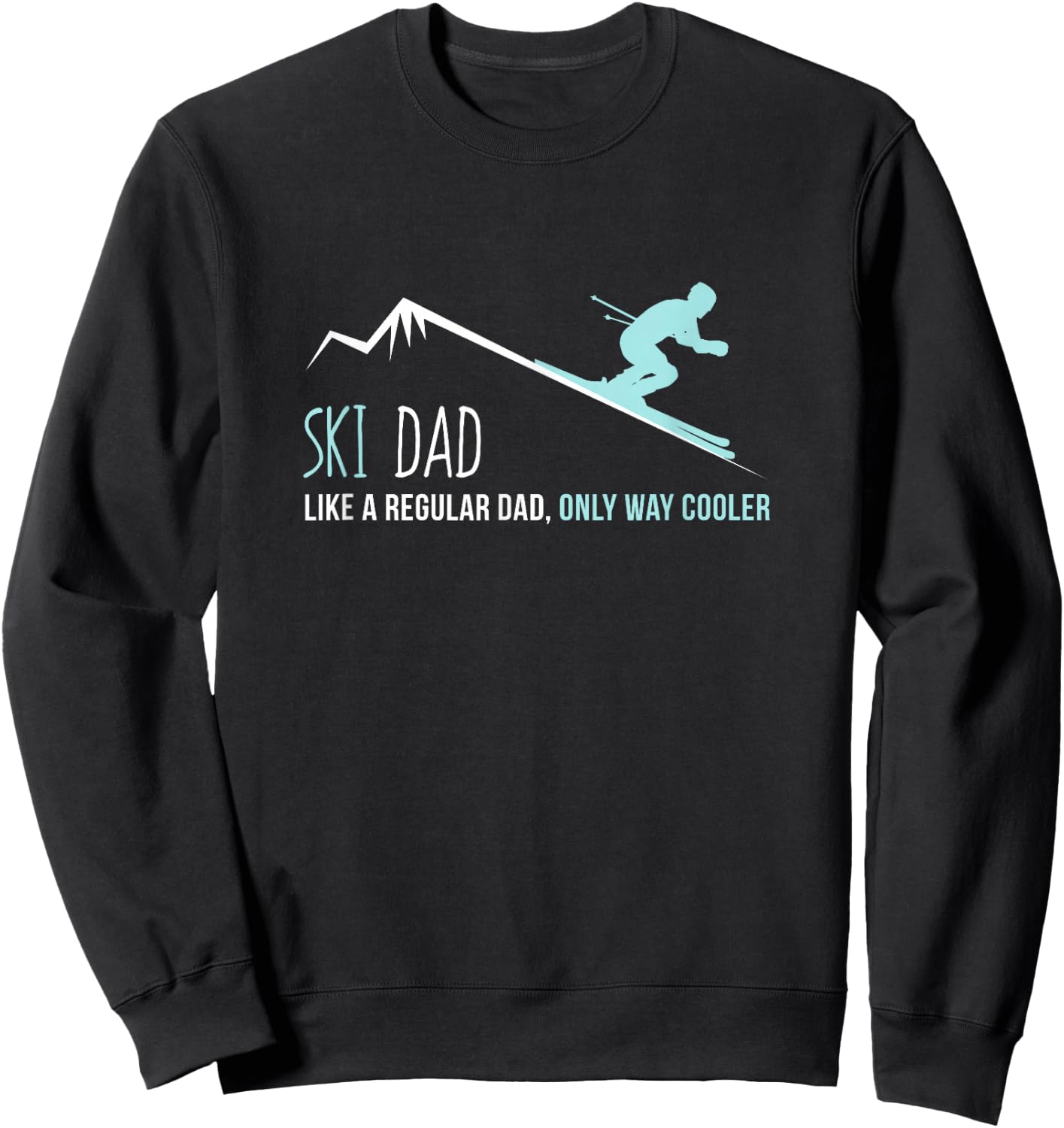 Ski Dad Funny Cute Winter Skiing Gift Sweatshirt - Sweatshirt | Black