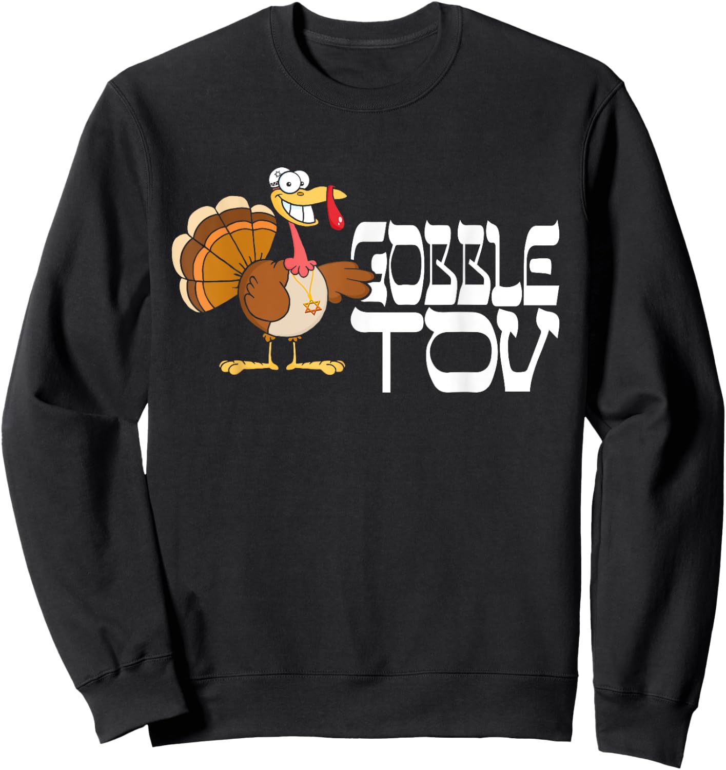 Gobble Tov Hebrew Turkey - Funny Thanksgiving Jewish Sweatshirt - Sweatshirt | Black