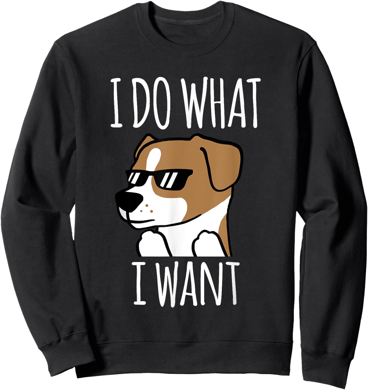 I Do What I Want Jack Russell Terrier Funny Dog Gift Sweatshirt - Sweatshirt | Black