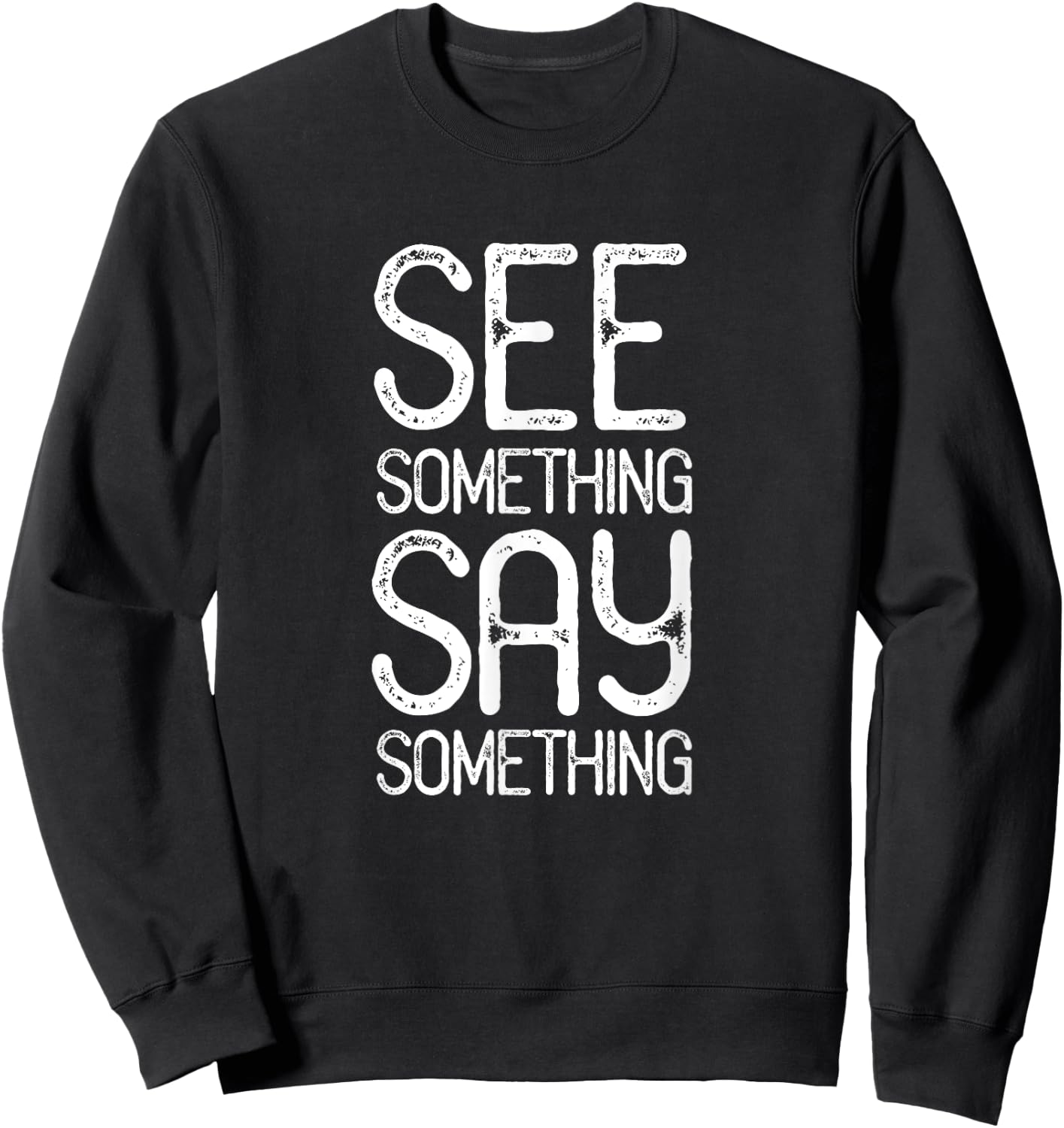 See Something Say Something Gear Sweatshirt - Sweatshirt | Black