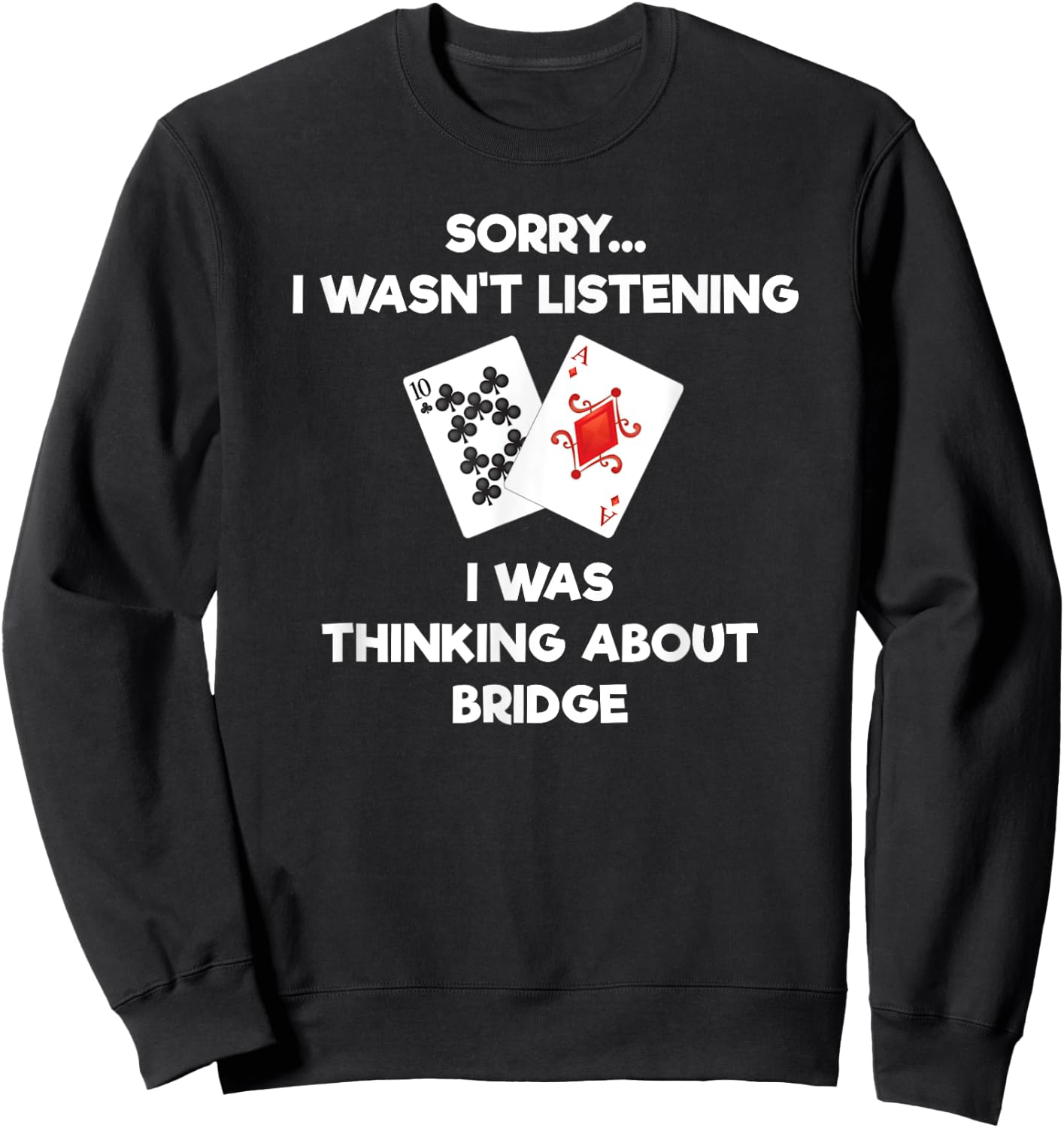 Bridge - Funny Bridge Card Listen Sweatshirt - Sweatshirt | Black