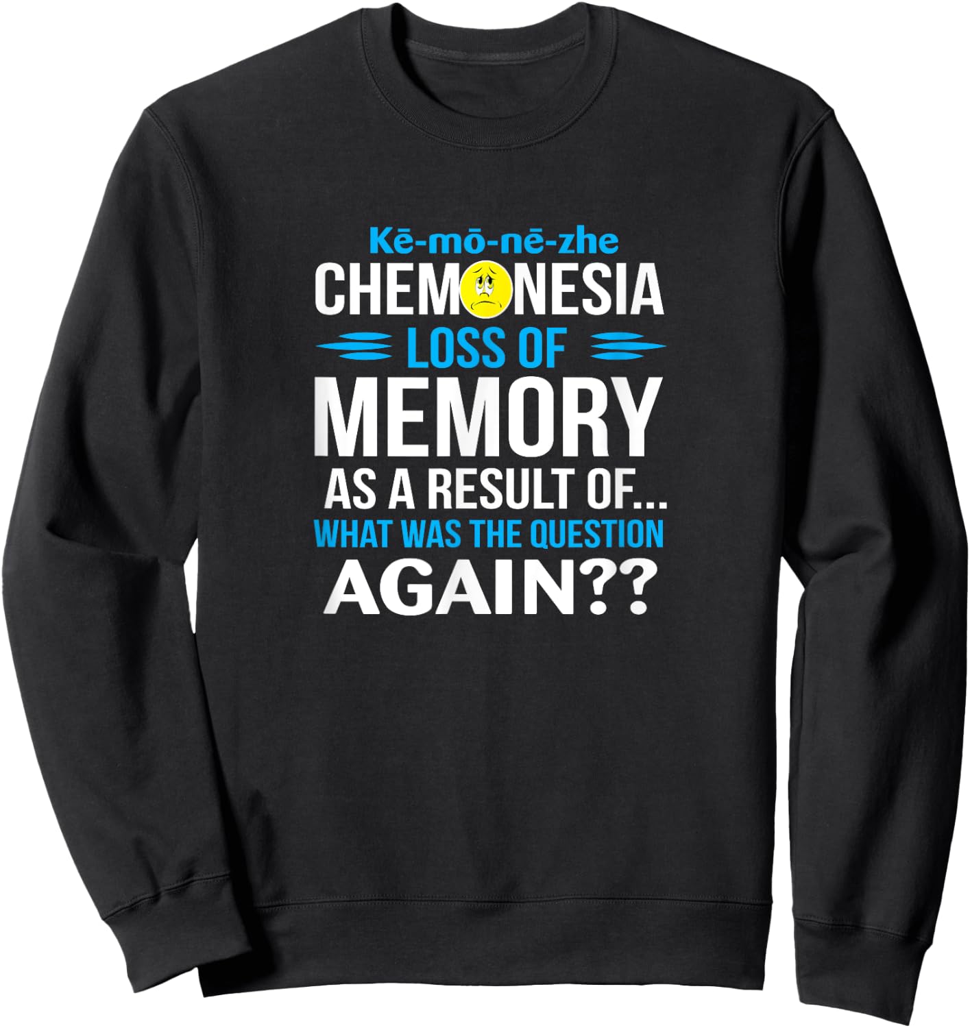 Funny Cancer Sucks - Chemonesia Chemo Brain Sweatshirt - Sweatshirt | Black
