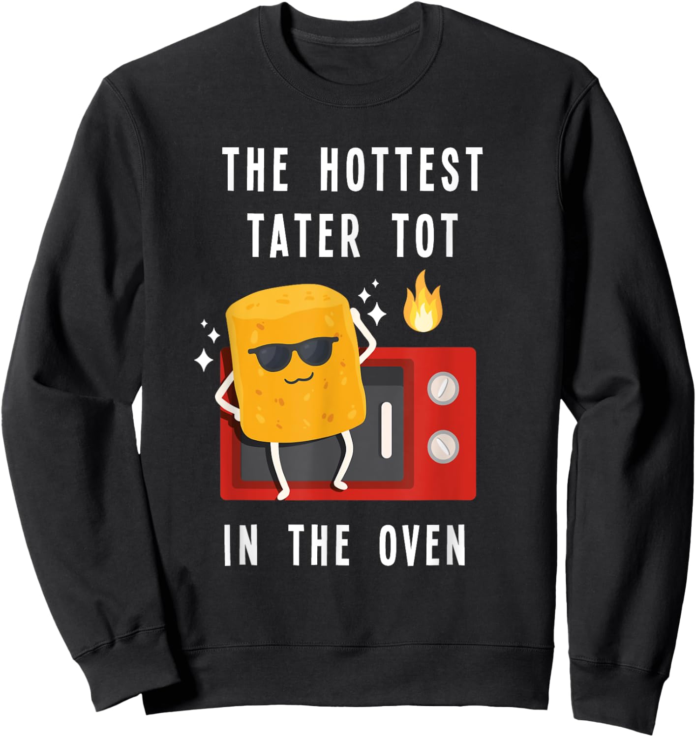 The Hottest Tater Tot In The Oven Funny Potato Sweatshirt - Sweatshirt | Black