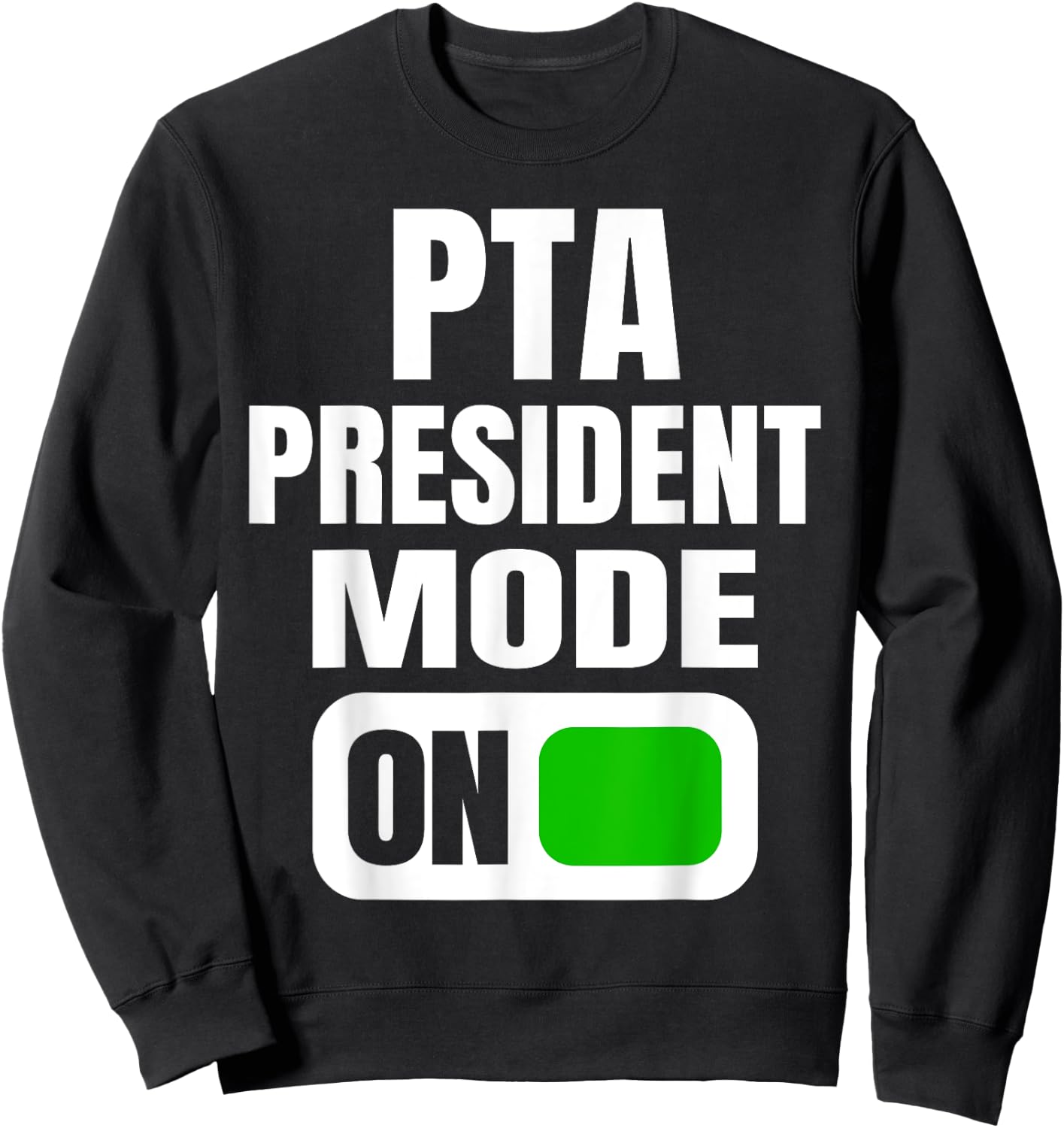 Funny PTA President Mode for School Parent Volunteers Sweatshirt - Sweatshirt | Black
