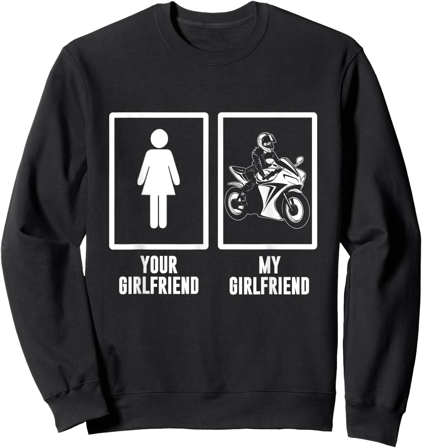 funny Your Girlfriend, My Girlfriend Motorbike, Motorcycle Sweatshirt - Sweatshirt | Black