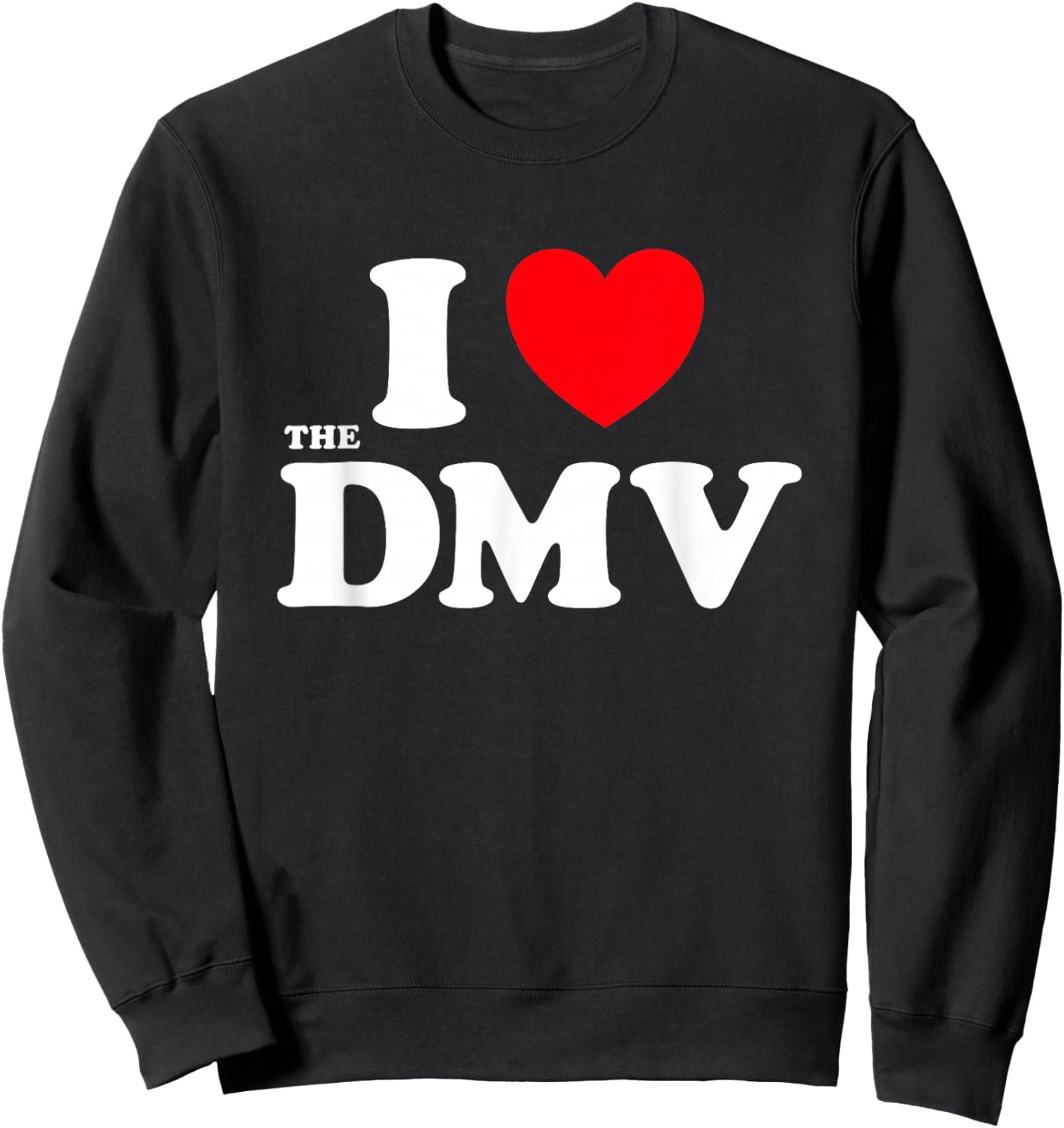 DMV Heart Funny Cute Go DC Maryland Virginia Pride Joke Fan Sweatshirt - Sweatshirt | Black