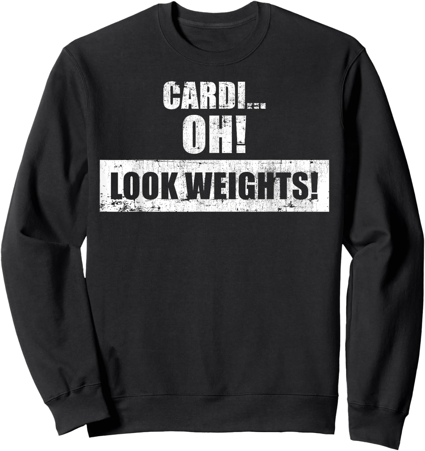 Funny Workout Gym - Cardi Oh! Look Weights! Sweatshirt - Sweatshirt | Black