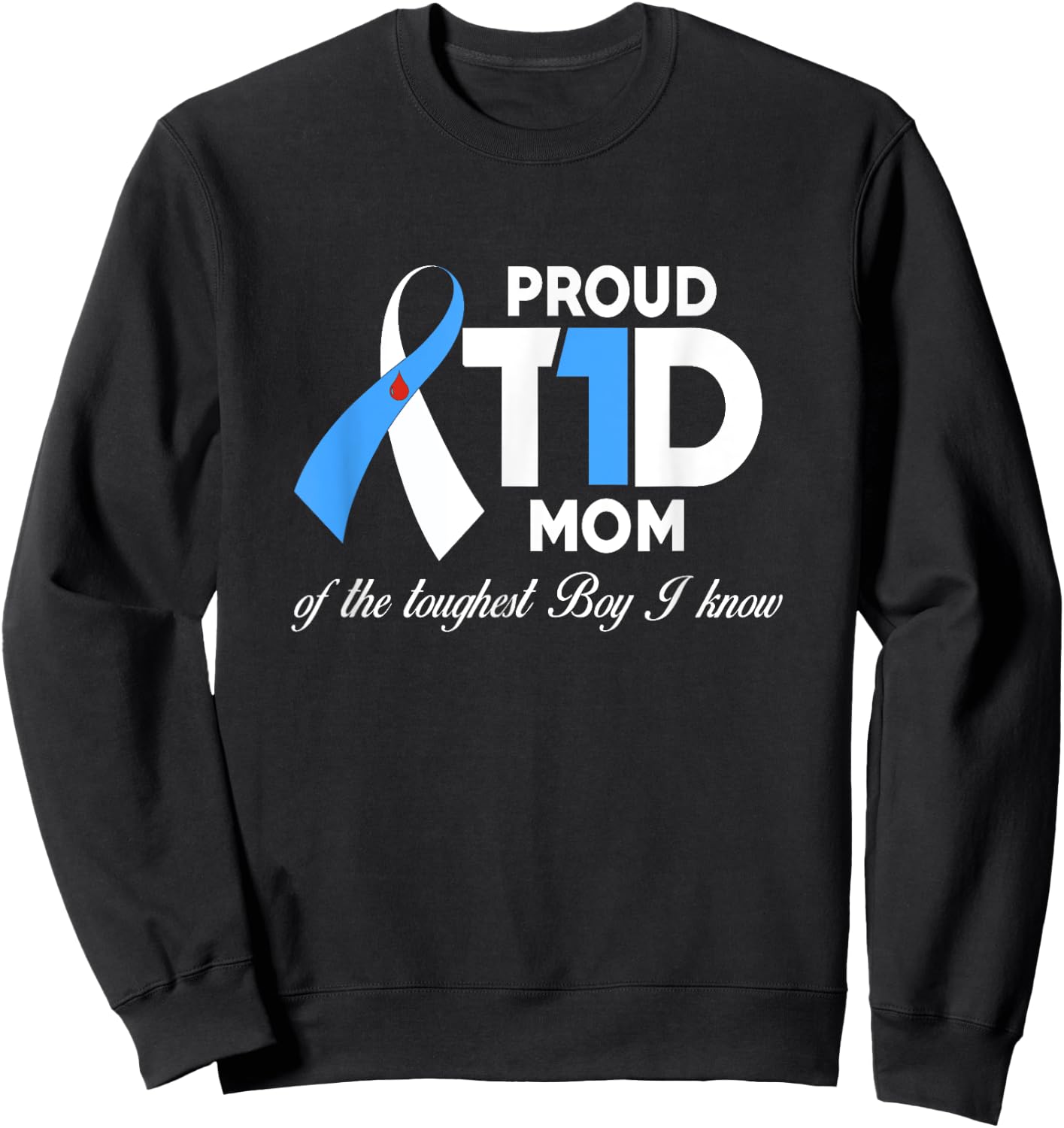Proud T1D Mom Of Son Diabetes Awareness Diabetic Gifts Sweatshirt - Sweatshirt | Black