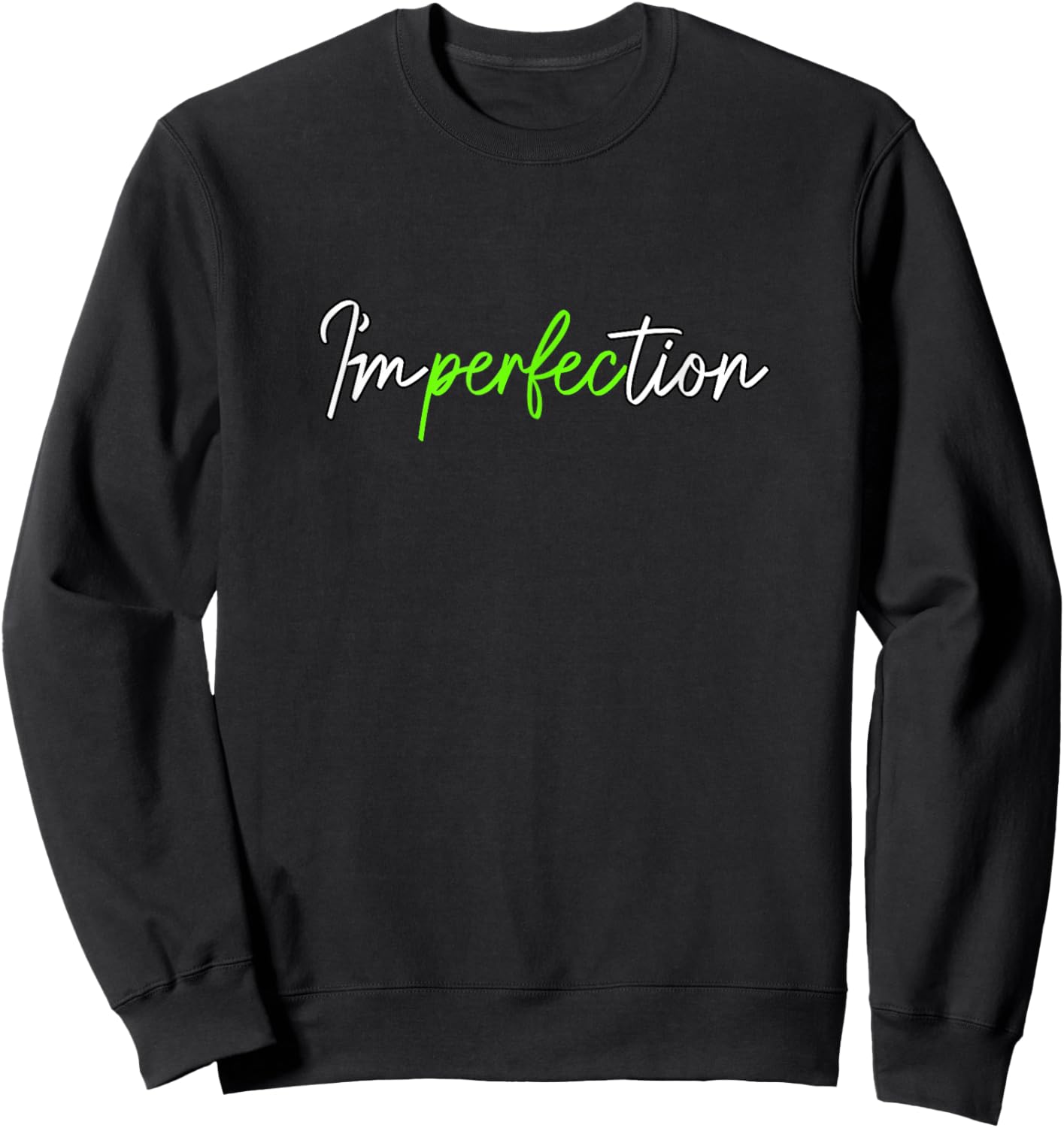 Green Perfect Imperfection Green Graphic Sweatshirt - Sweatshirt | Black