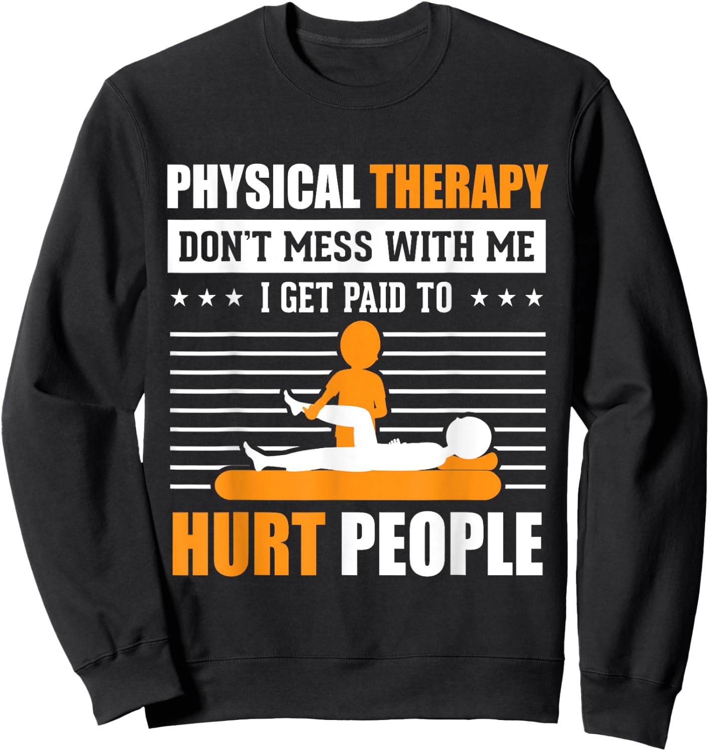 Funny PT Physical Therapy Gift Therapist Month Sweatshirt - Sweatshirt | Black