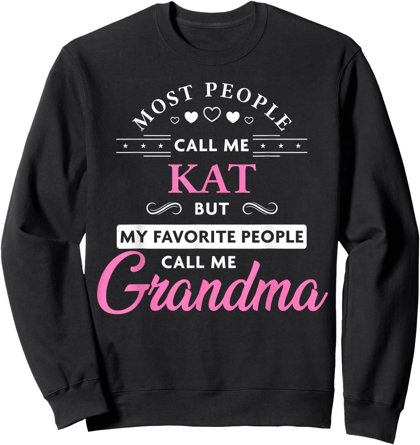 Kat Name Grandma Shirt - Personalized Mothers Day Sweatshirt - Sweatshirt | Black