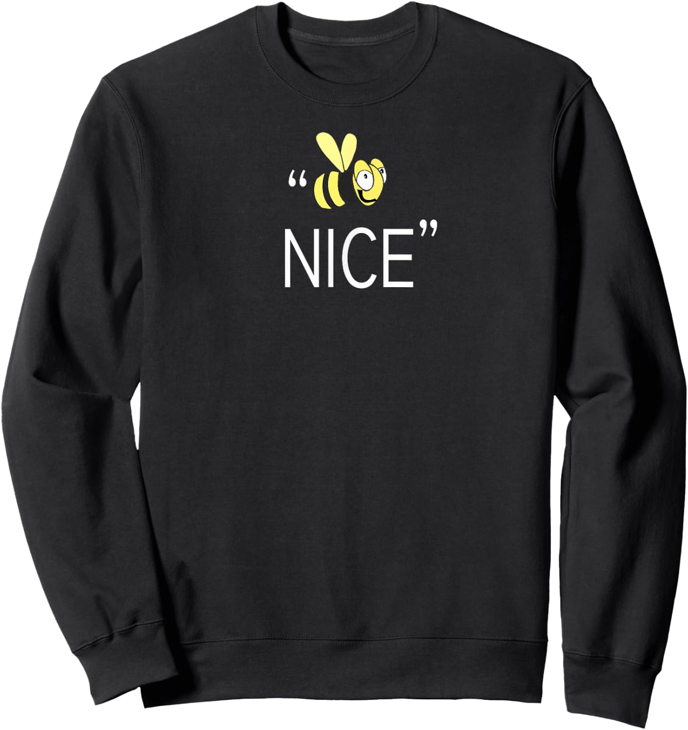 Shirt That Says Be Nice With a Bee Sweatshirt - Sweatshirt | Black