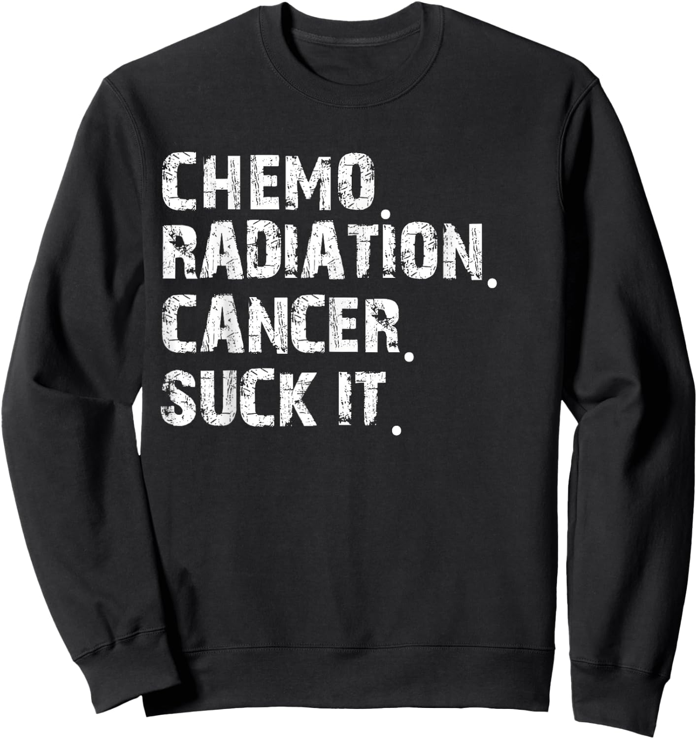 Cancer Survivor Chemo Radiation cancer suck it Sweatshirt - Sweatshirt | Black