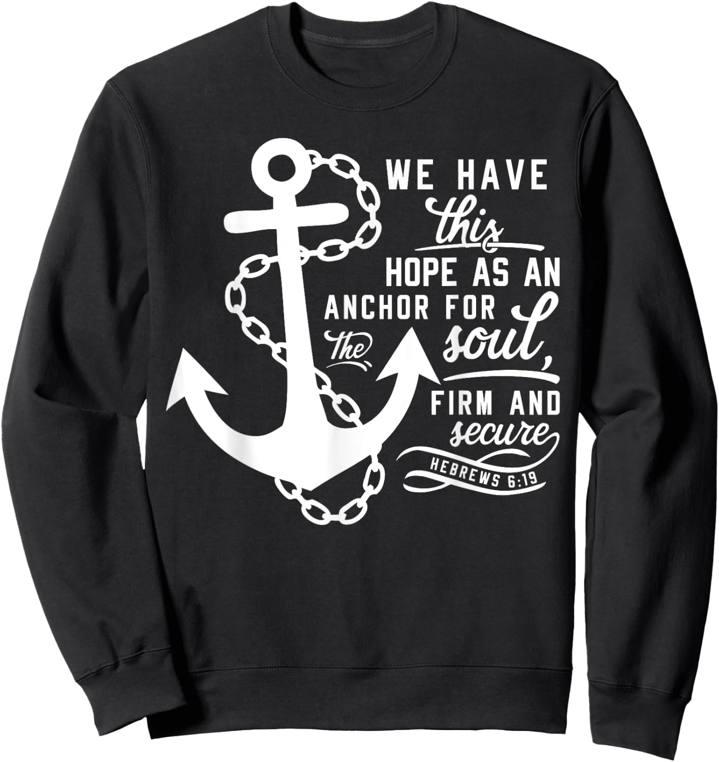 Bible verse Christian Anchor Hebrews 6:19 Hope as an anchor Sweatshirt - Sweatshirt | Black