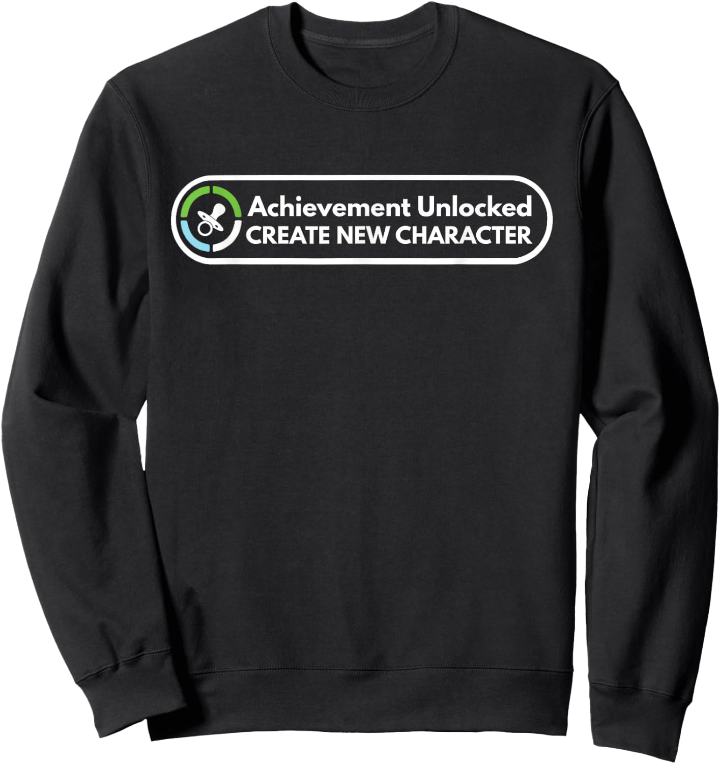 Achievement Unlocked Create New Character Fatherhood New Dad Sweatshirt - Sweatshirt | Black