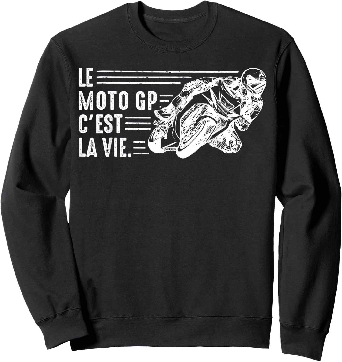 Moto GP is life motorcycle gp Racing Motorcycles Biker humor Sweatshirt - Sweatshirt | Black