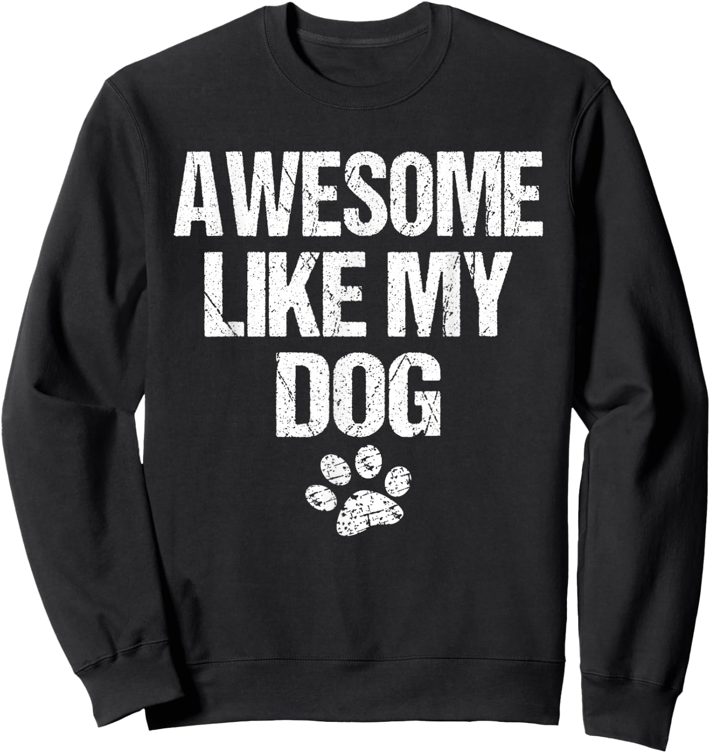 Awesome Like My Dog Sweatshirt - Sweatshirt | Black