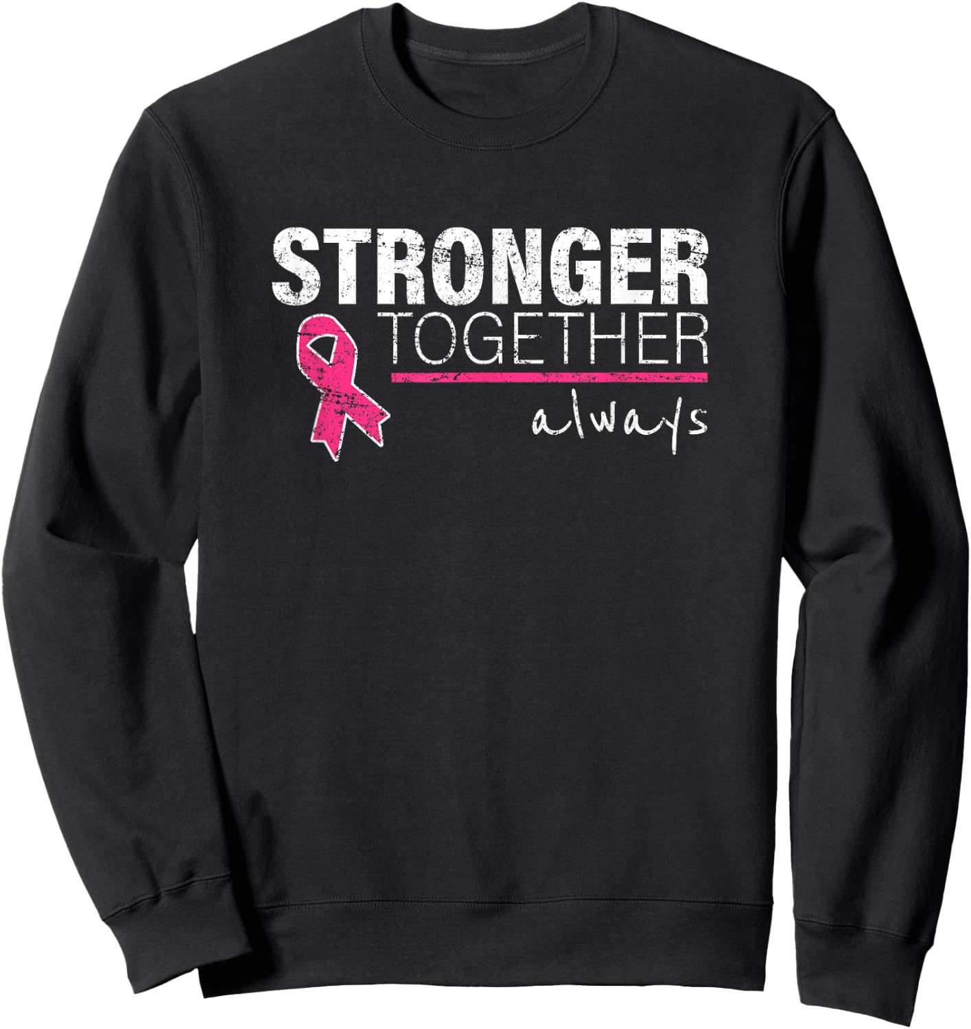 Nice Message Breast Cancer Awareness Pink Ribon Men Women Sweatshirt - Sweatshirt | Black