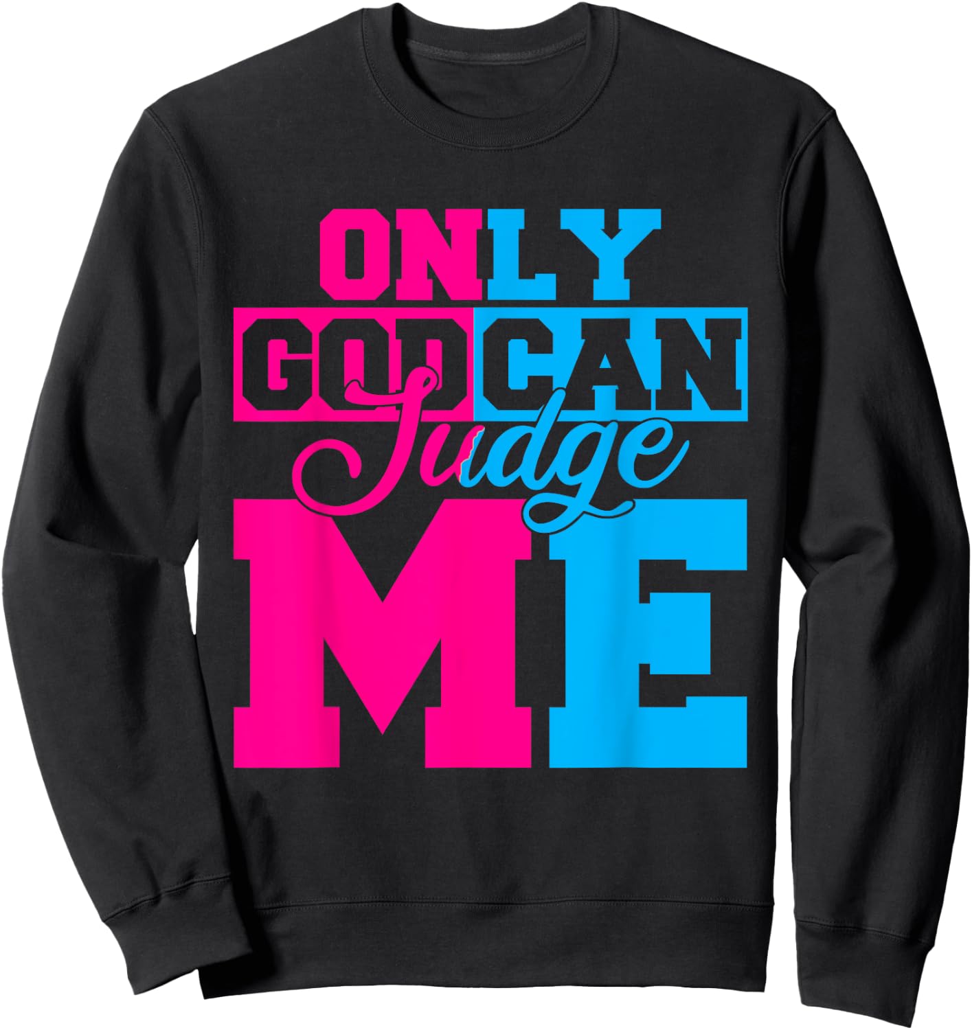 Only God Can Judge Me Cute Jesus Christ Women Men Christian Sweatshirt - Sweatshirt | Black