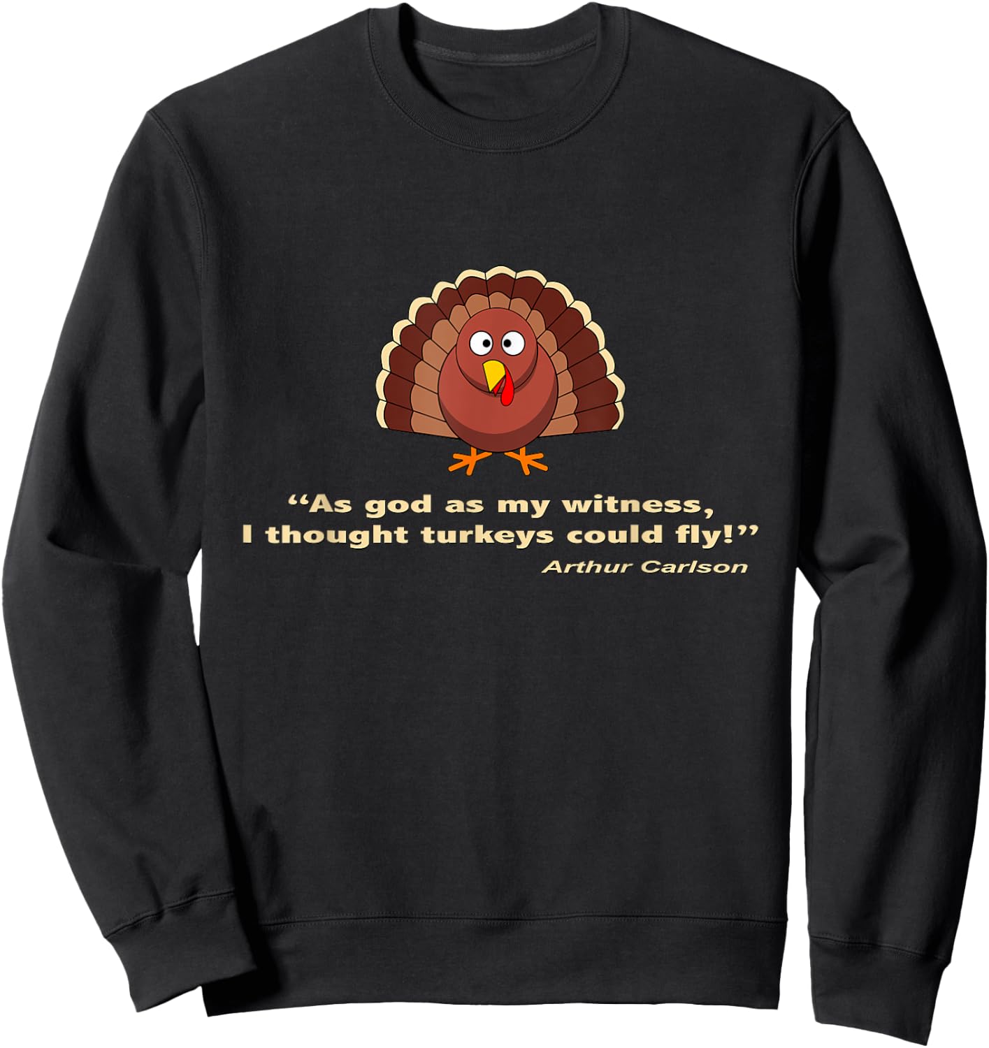 I Thought Turkeys Could Fly Classic 80's TV Sweatshirt - Sweatshirt | Black